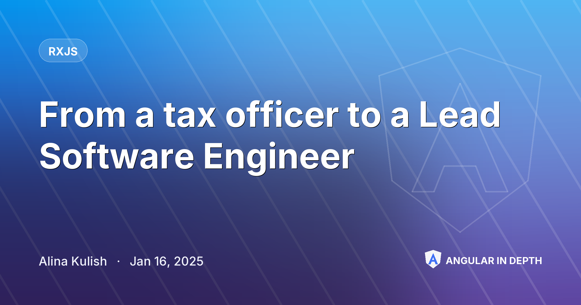 From a tax officer to a Lead Software Engineer — RxJS article by Alina Kulish on Angular In Depth