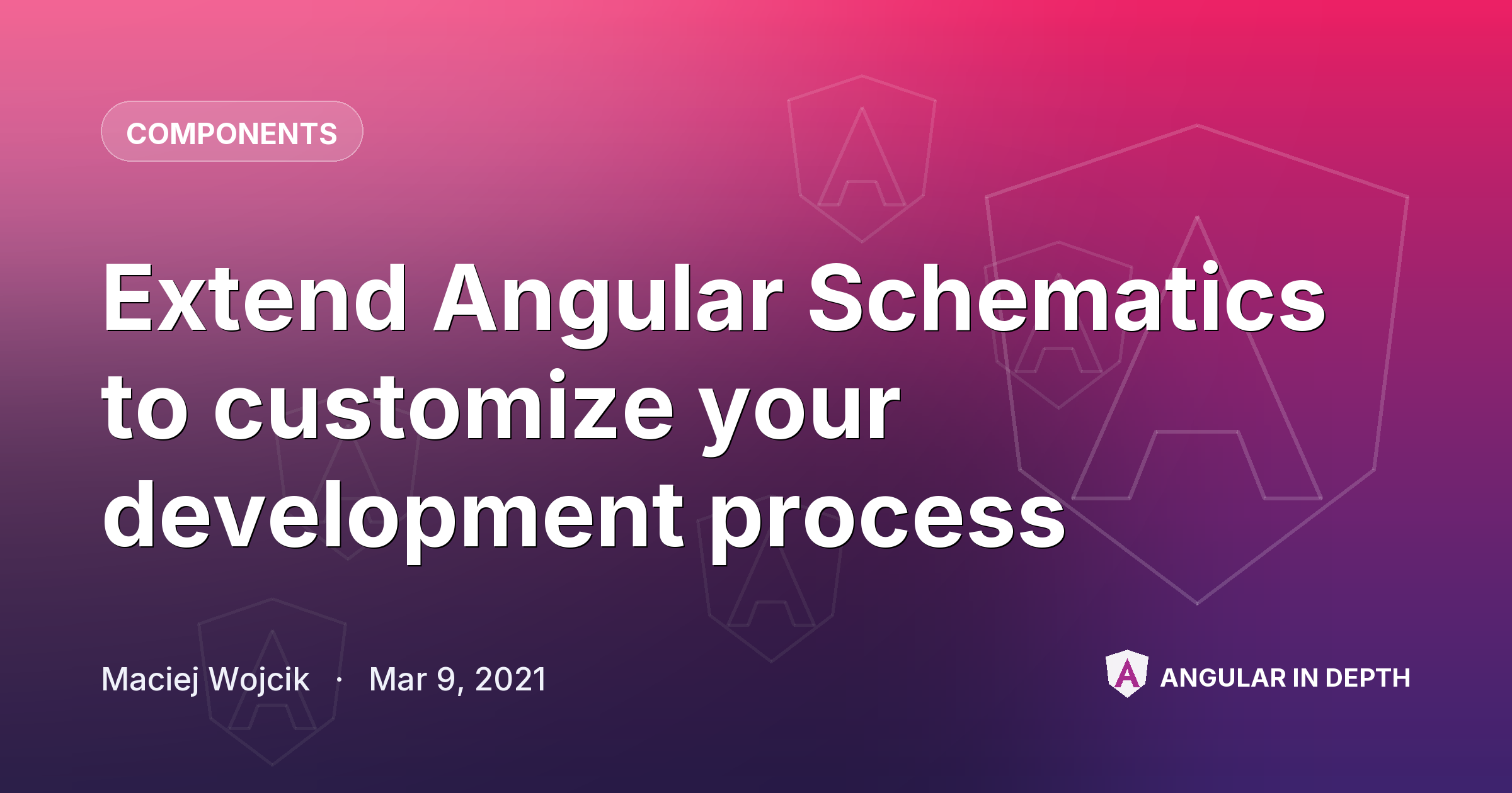 Extend Angular Schematics to customize your development process Extend Angular Schematics to customize your development process — Components article by Maciej Wojcik on Angular In Depth
