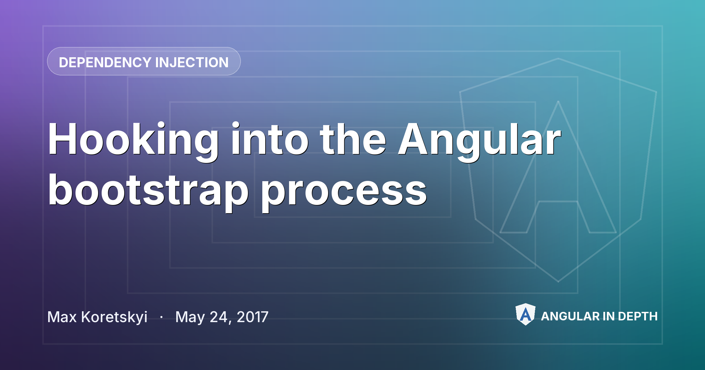Hooking into the Angular bootstrap process — Dependency Injection article by Max Koretskyi on Angular In Depth