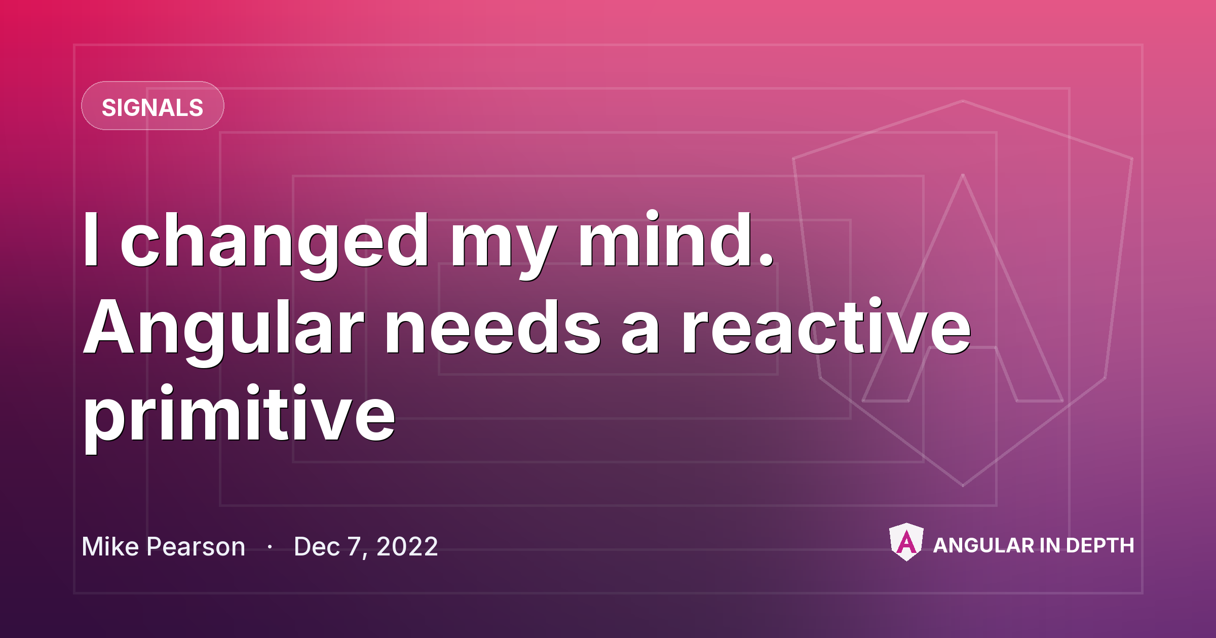 I changed my mind. Angular needs a reactive primitive — Signals article by Mike Pearson on Angular In Depth