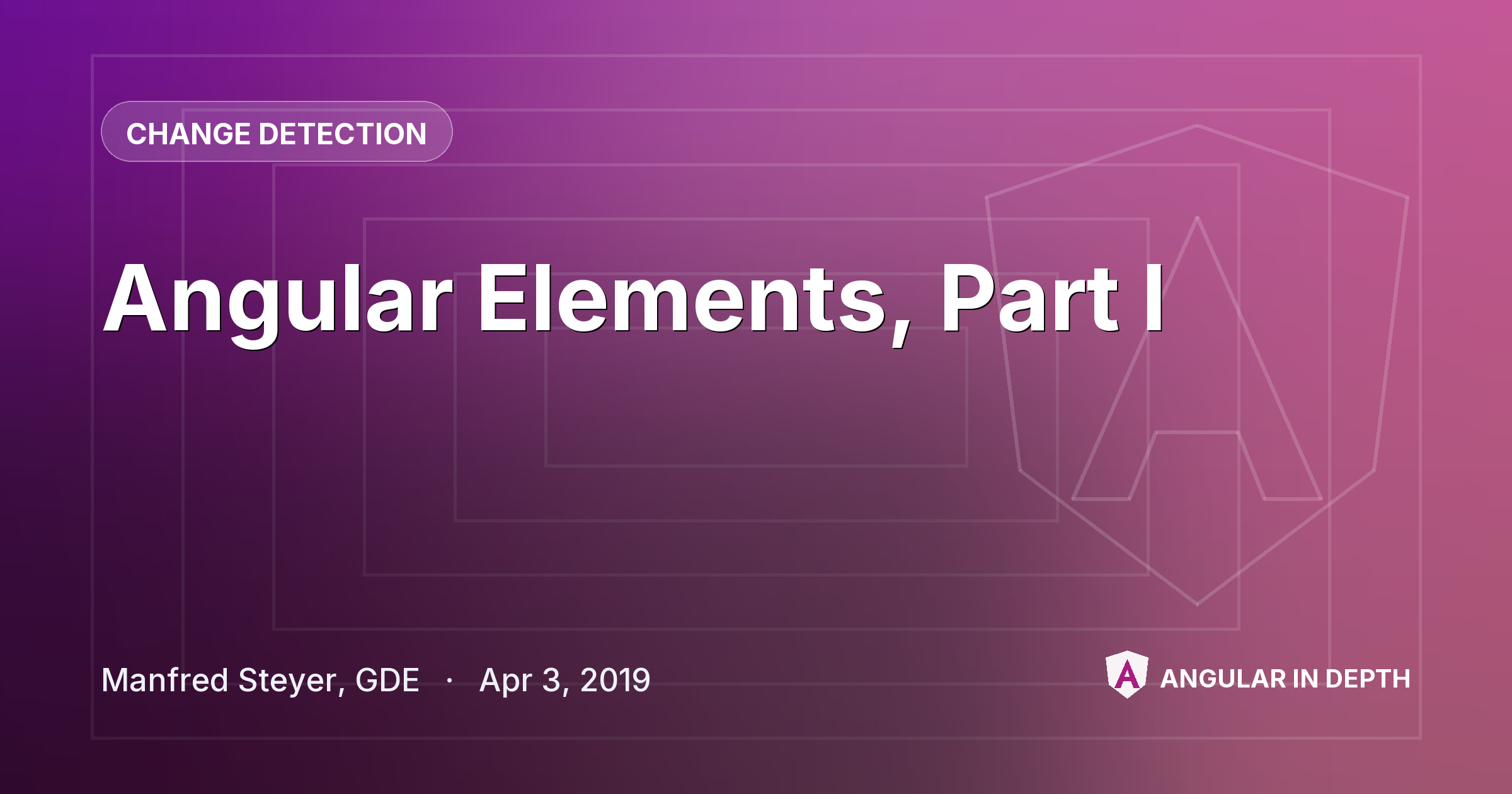 Angular Elements, Part I — Change Detection article by Manfred Steyer, GDE on Angular In Depth
