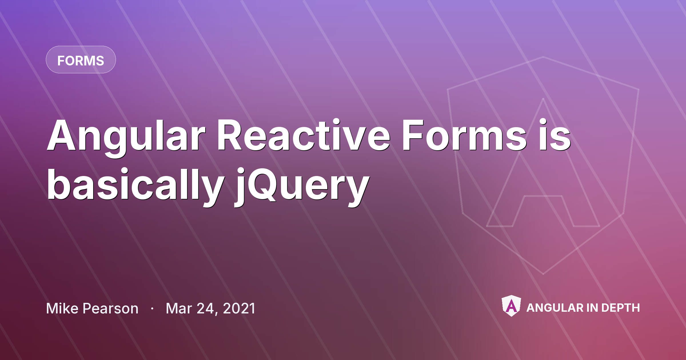 Angular Reactive Forms is basically jQuery — Forms article by Mike Pearson on Angular In Depth