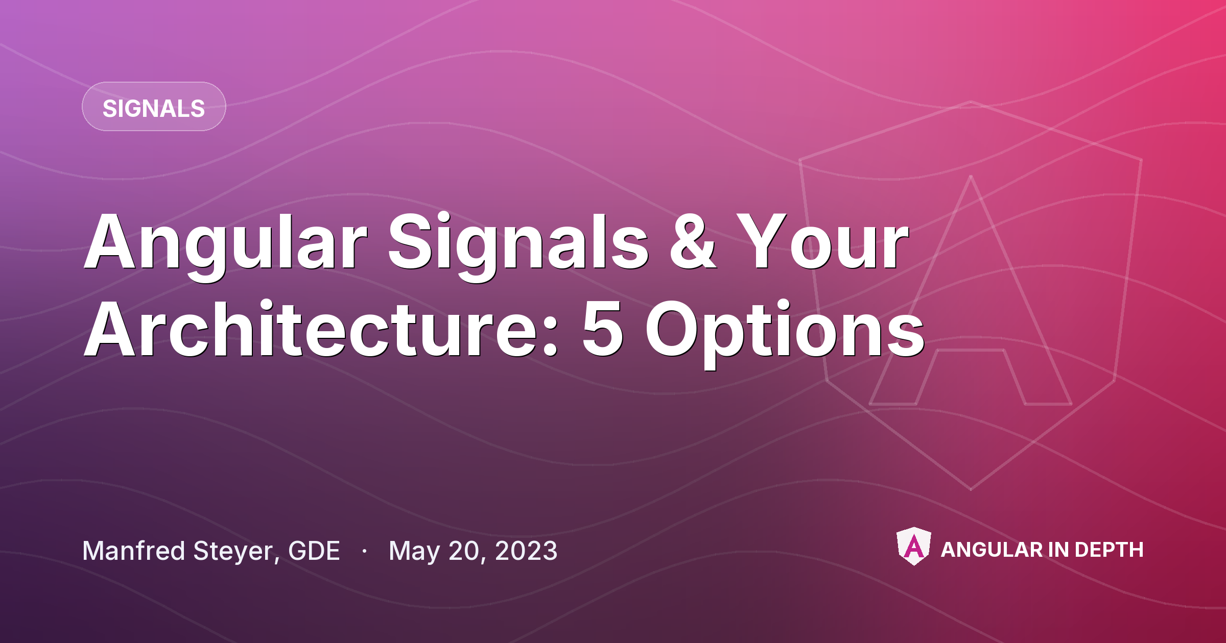 Angular Signals & Your Architecture: 5 Options — Signals article by Manfred Steyer, GDE on Angular In Depth