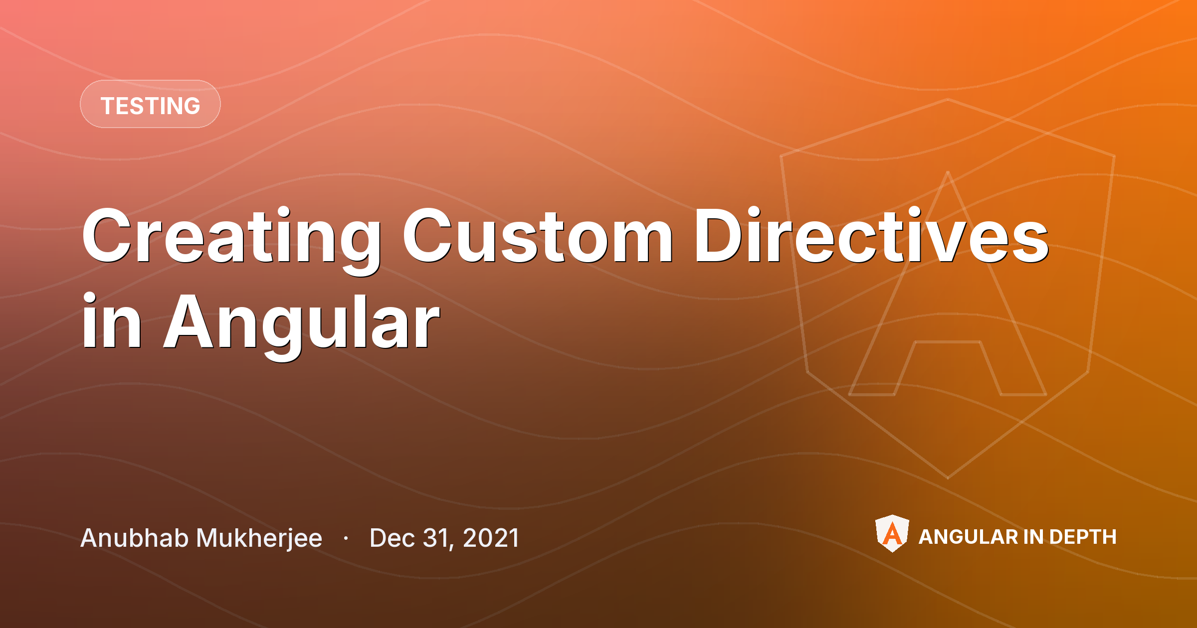 Creating Custom Directives in Angular — Testing article by Anubhab Mukherjee on Angular In Depth