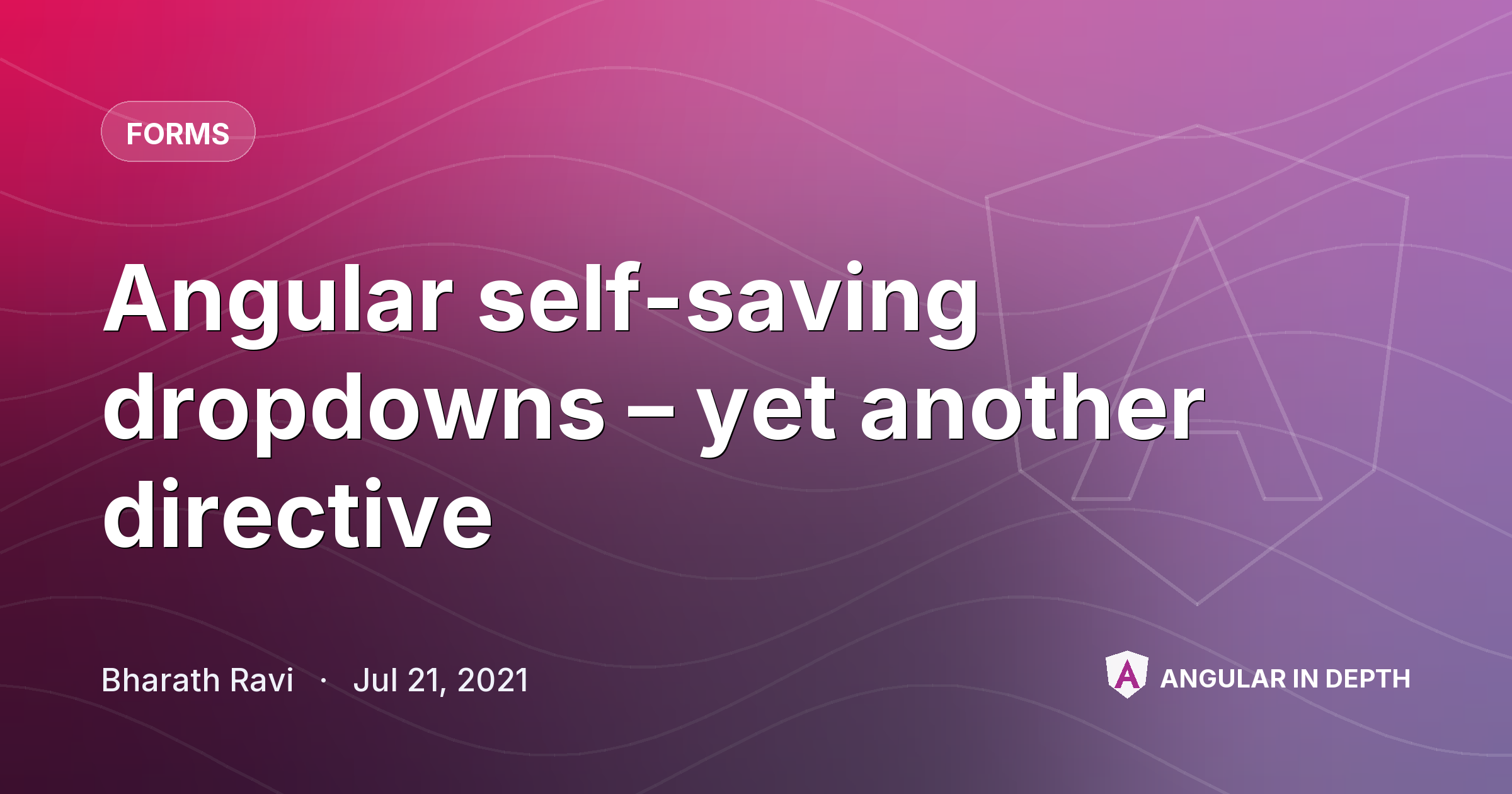 Angular self-saving dropdowns – yet another directive — Forms article by Bharath Ravi on Angular In Depth