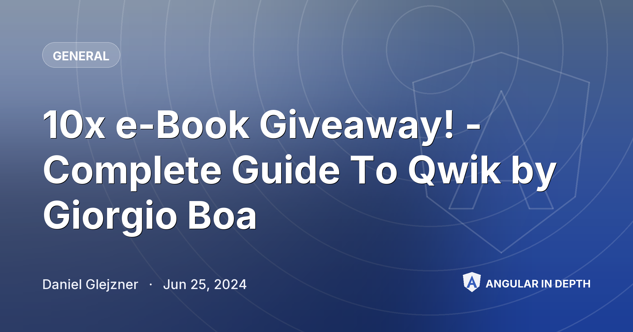10x e-Book Giveaway! - Complete Guide To Qwik by Giorgio Boa — General article by Daniel Glejzner on Angular In Depth