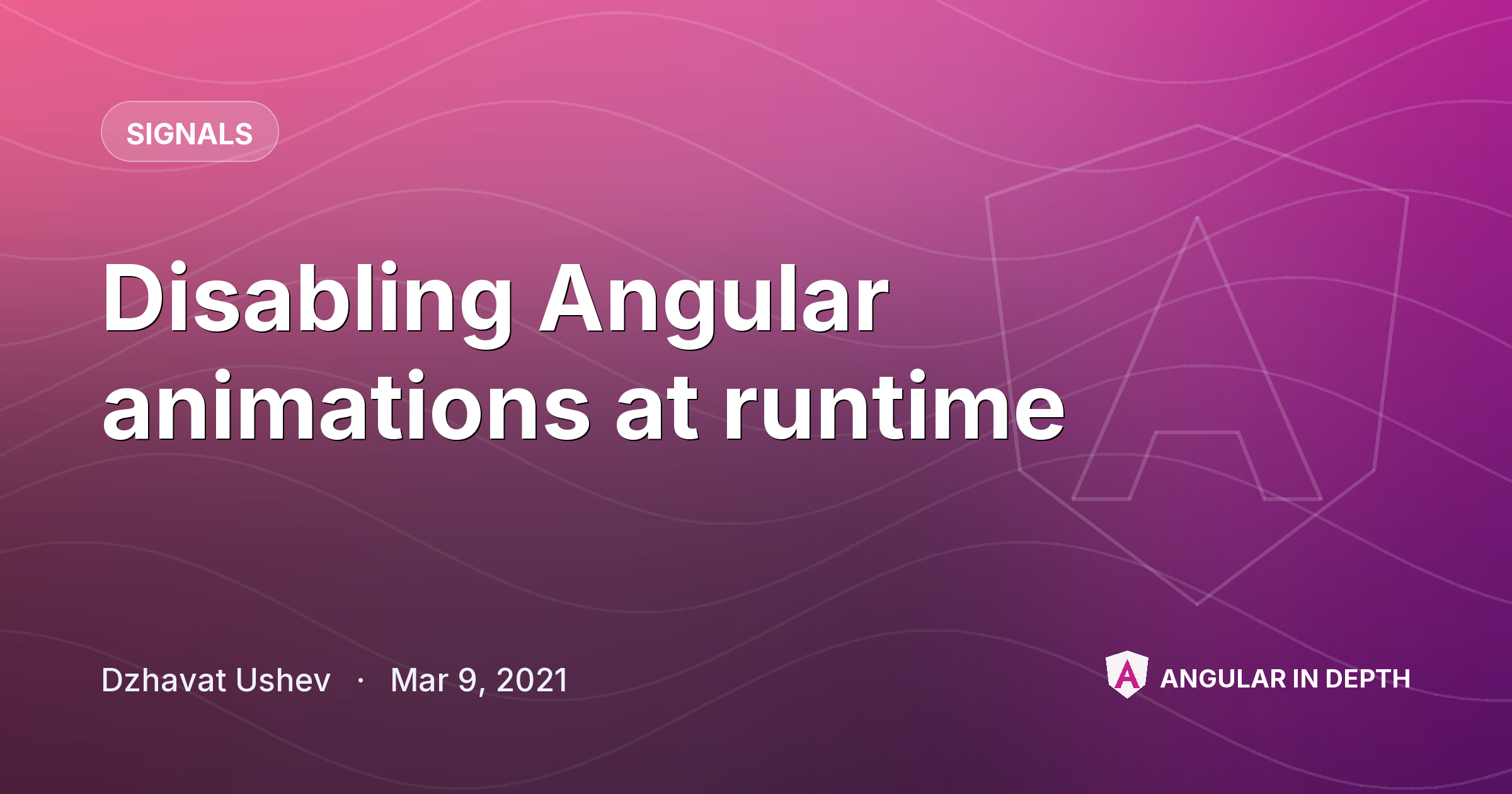 Disabling Angular animations at runtime — Signals article by Dzhavat Ushev on Angular In Depth