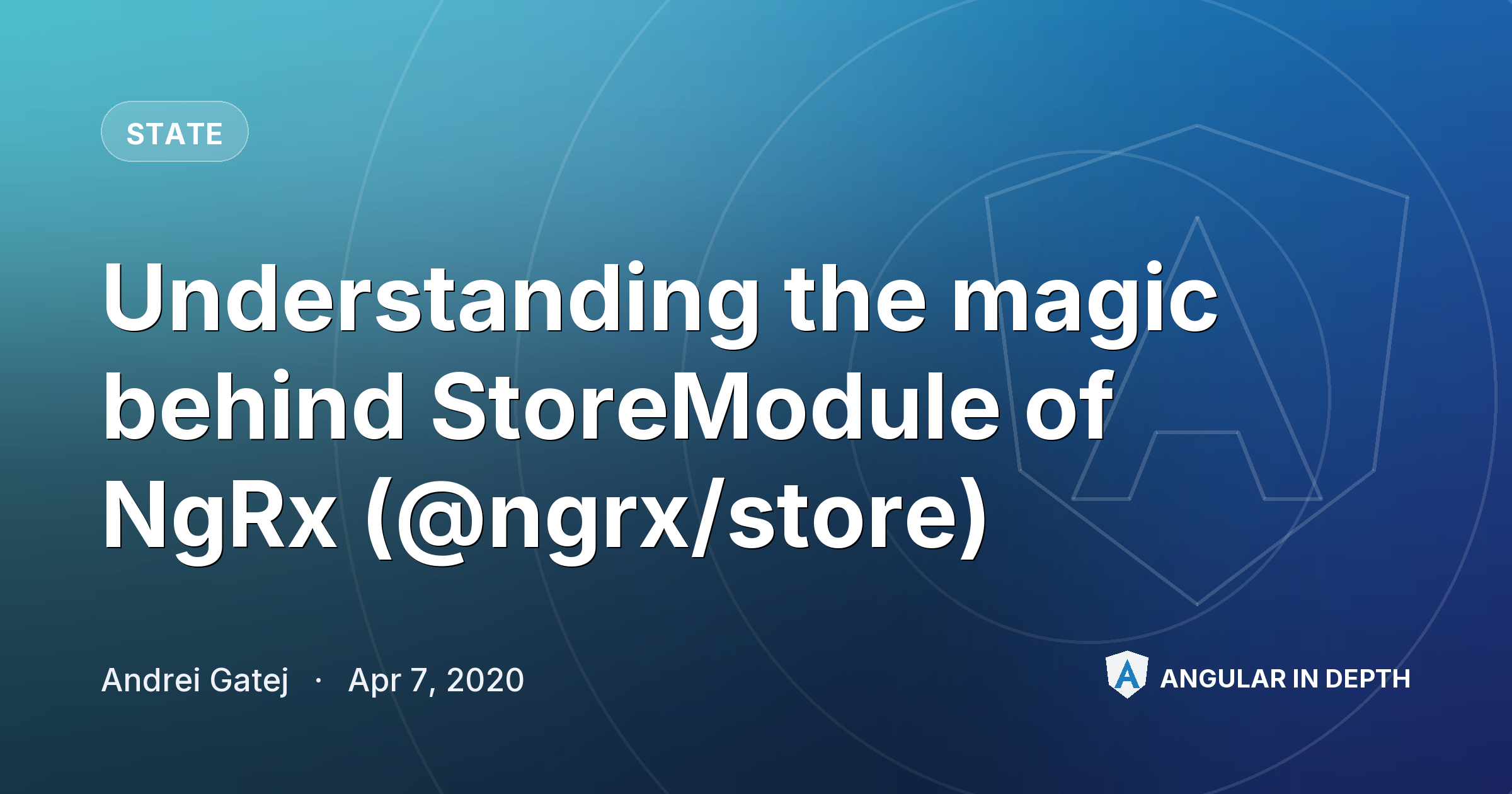Understanding the magic behind StoreModule of NgRx (@ngrx/store) — State article by Andrei Gatej on Angular In Depth