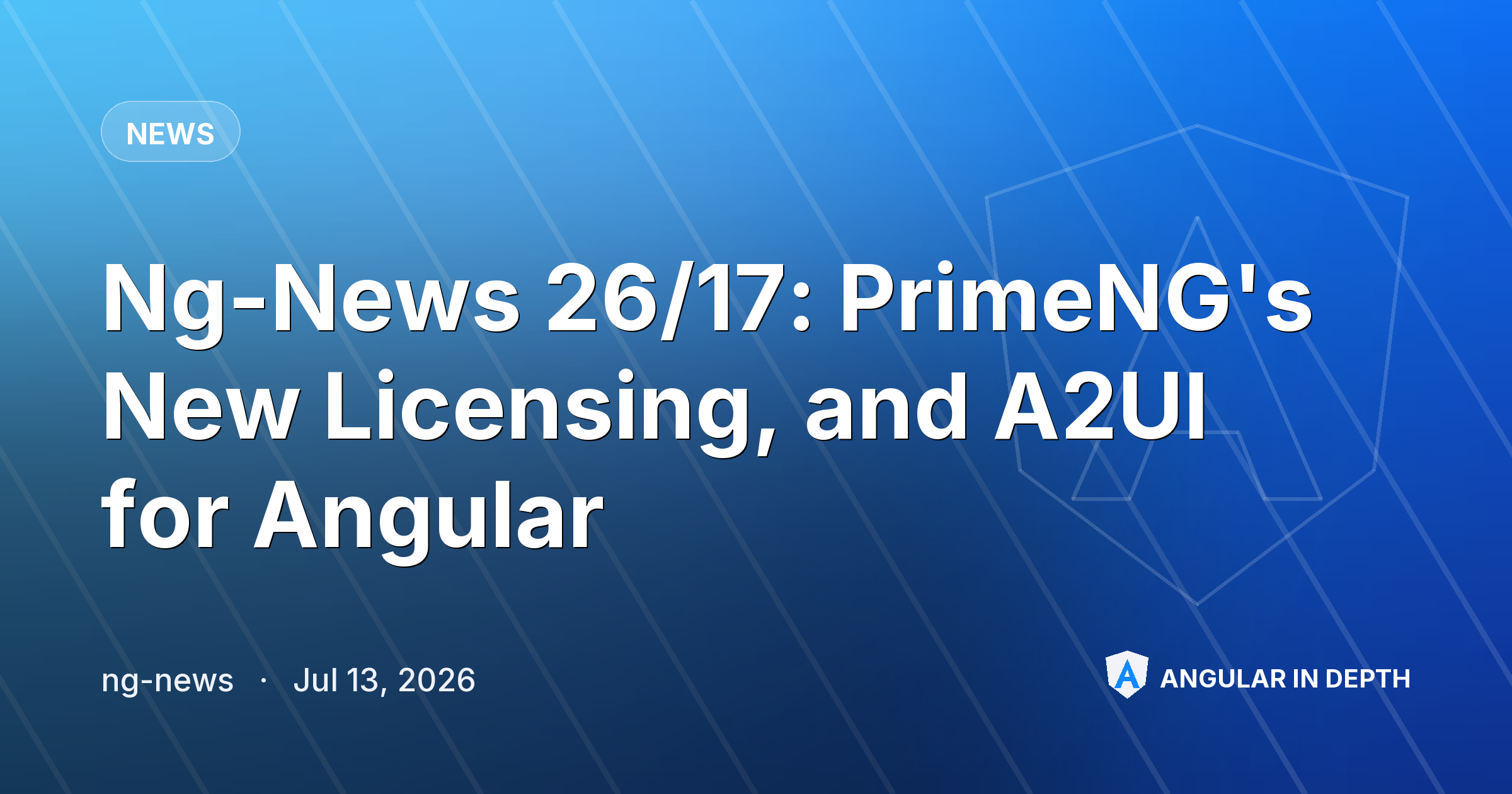 Ng-News 26/17: PrimeNG's New Licensing, and A2UI for Angular — News article by ng-news on Angular In Depth