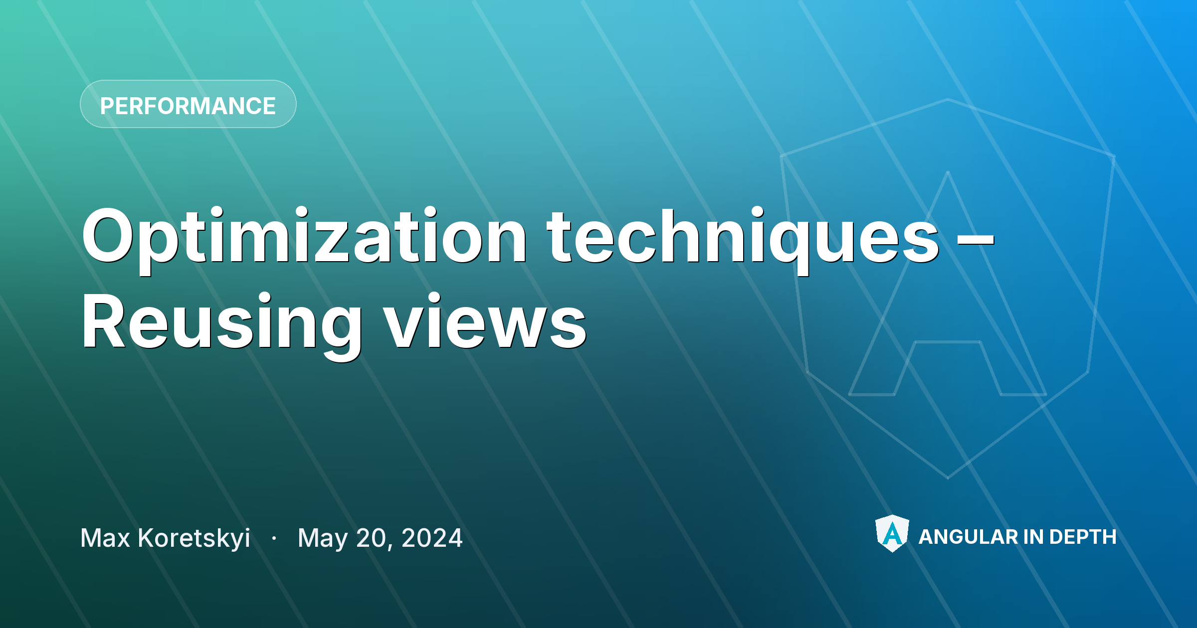 Optimization techniques – Reusing views — Performance article by Max Koretskyi on Angular In Depth