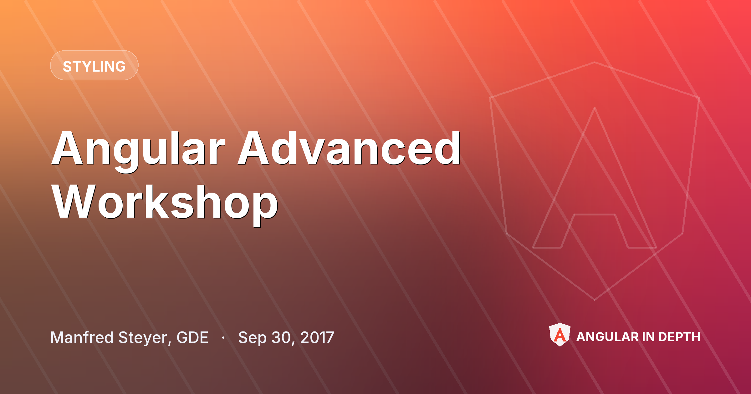 Angular Advanced Workshop: — Styling article by Manfred Steyer, GDE on Angular In Depth