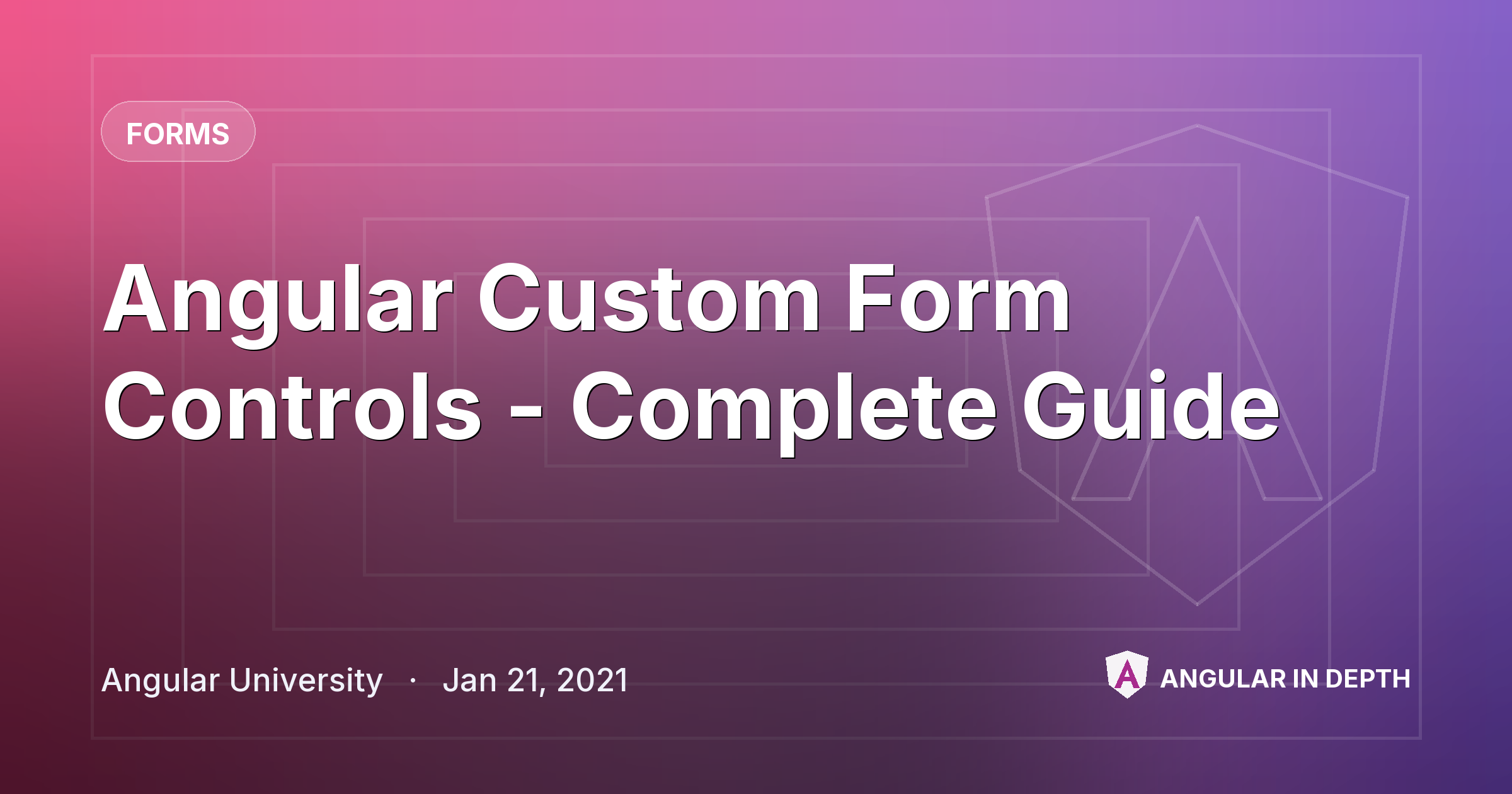 Angular Custom Form Controls - Complete Guide — Forms article by Angular University on Angular In Depth