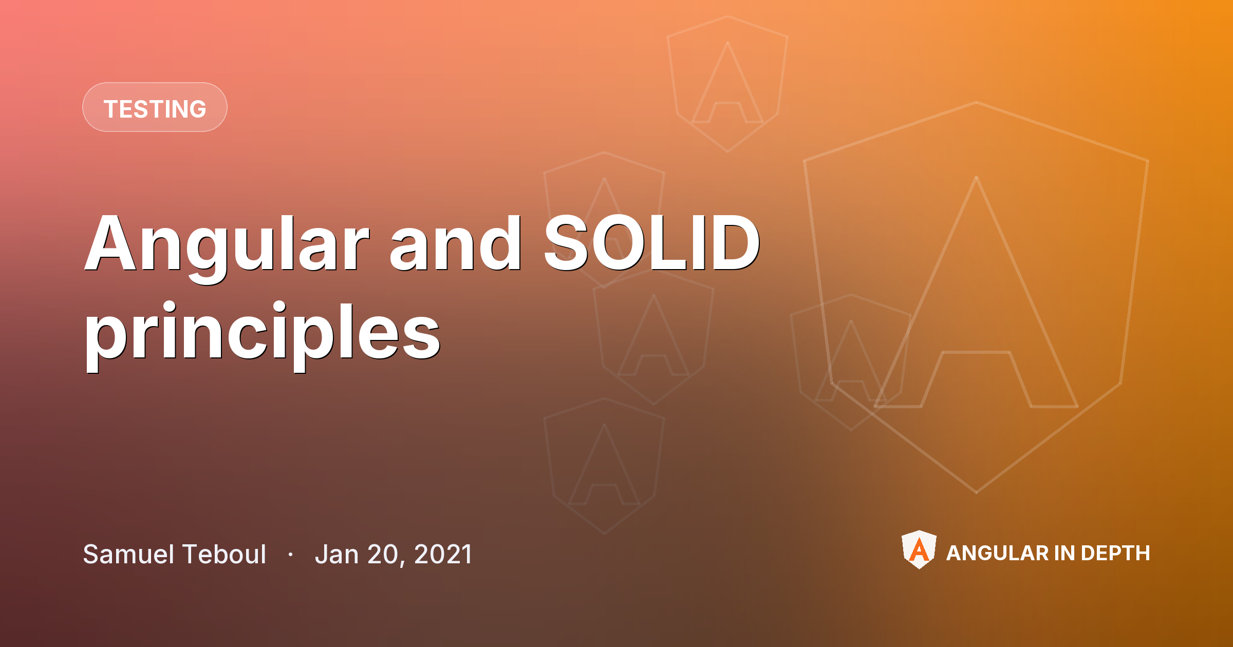 Angular and SOLID principles — Testing article by Samuel Teboul on Angular In Depth