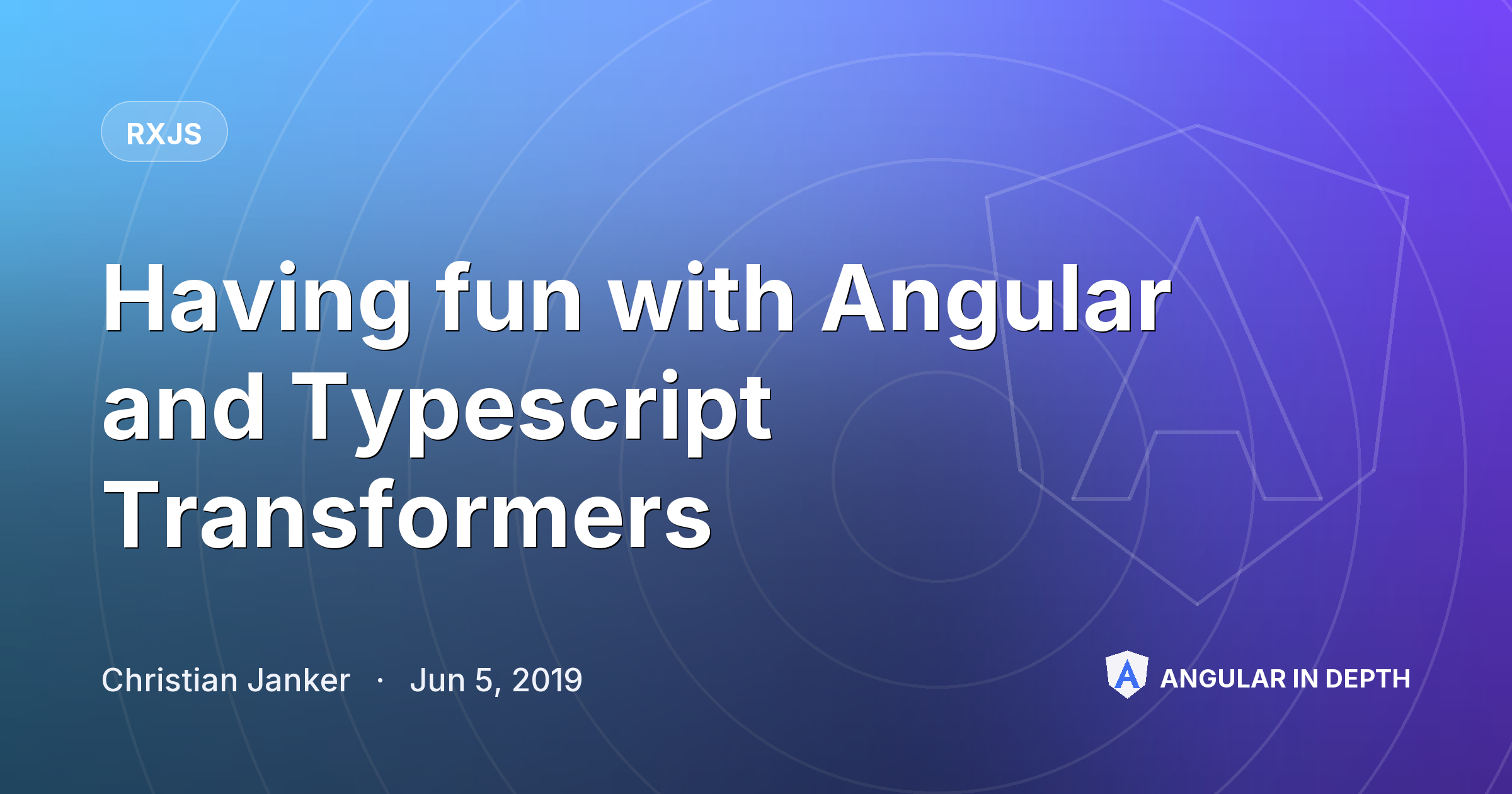 Having fun with Angular and Typescript Transformers — RxJS article by Christian Janker on Angular In Depth