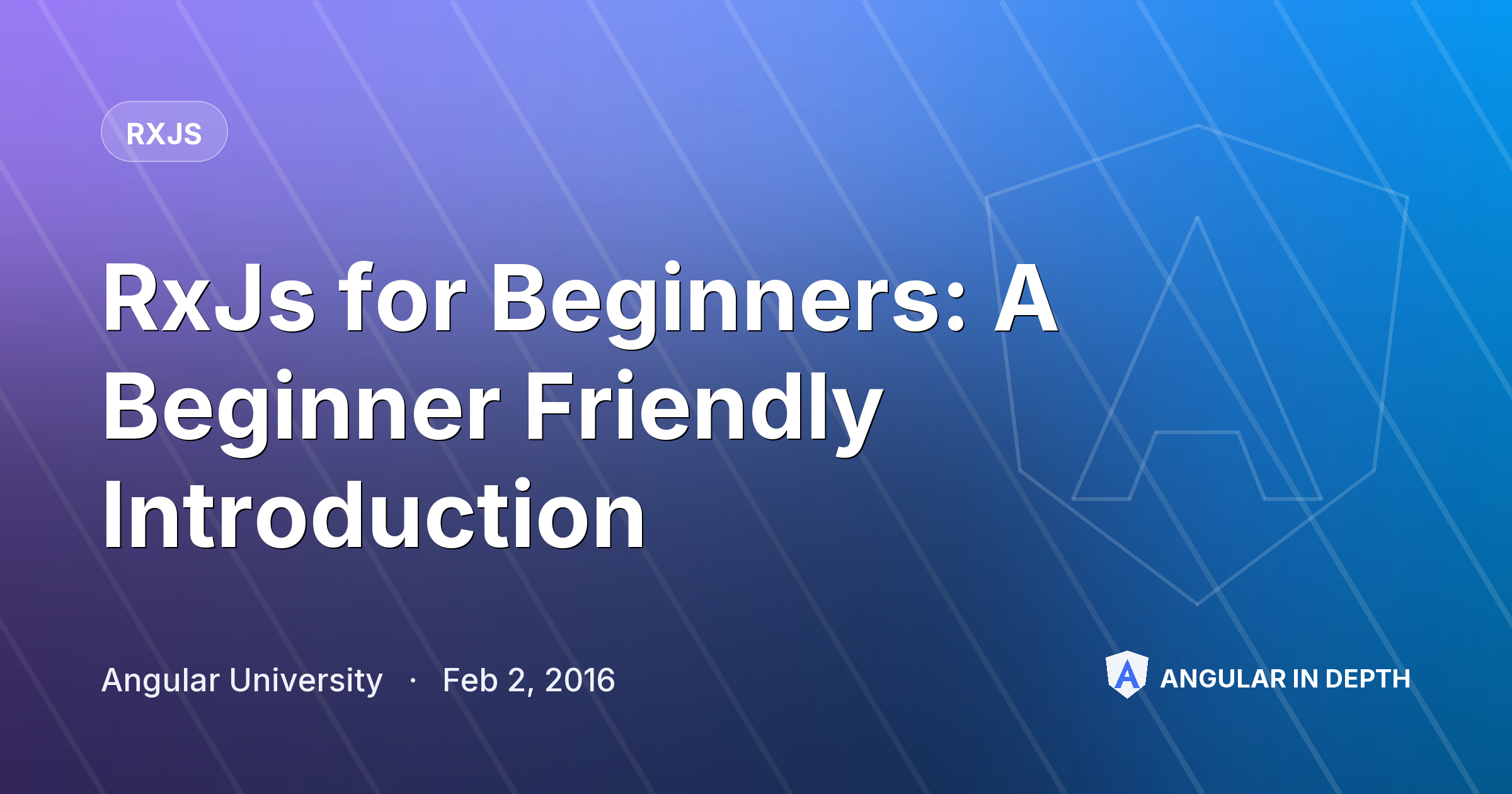 RxJs for Beginners: A Beginner Friendly Introduction RxJs for Beginners: A Beginner Friendly Introduction — RxJS article by Angular University on Angular In Depth