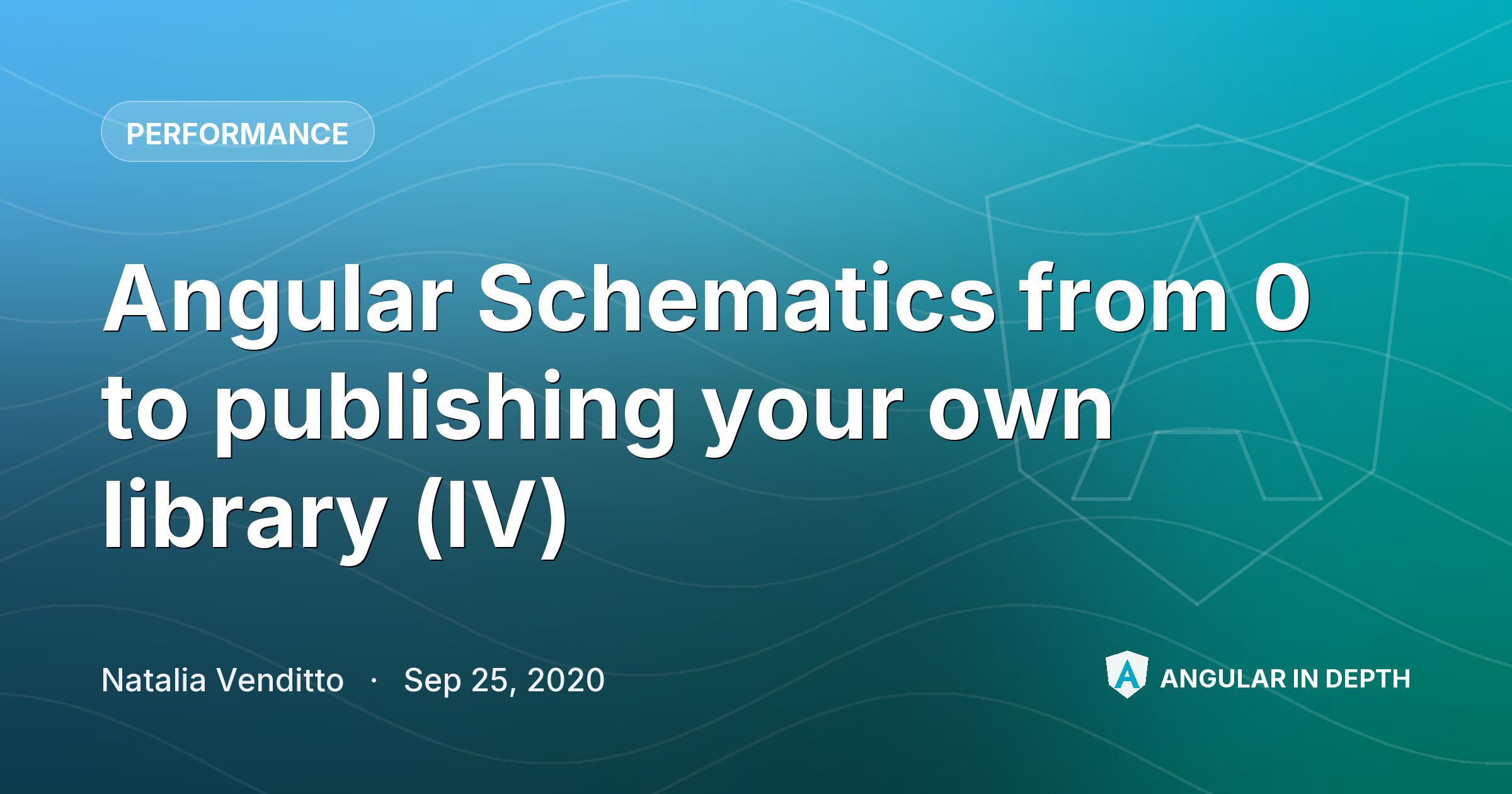 Angular Schematics from 0 to publishing your own library (IV) Angular Schematics from 0 to publishing your own library (IV) — Performance article by Natalia Venditto on Angular In Depth
