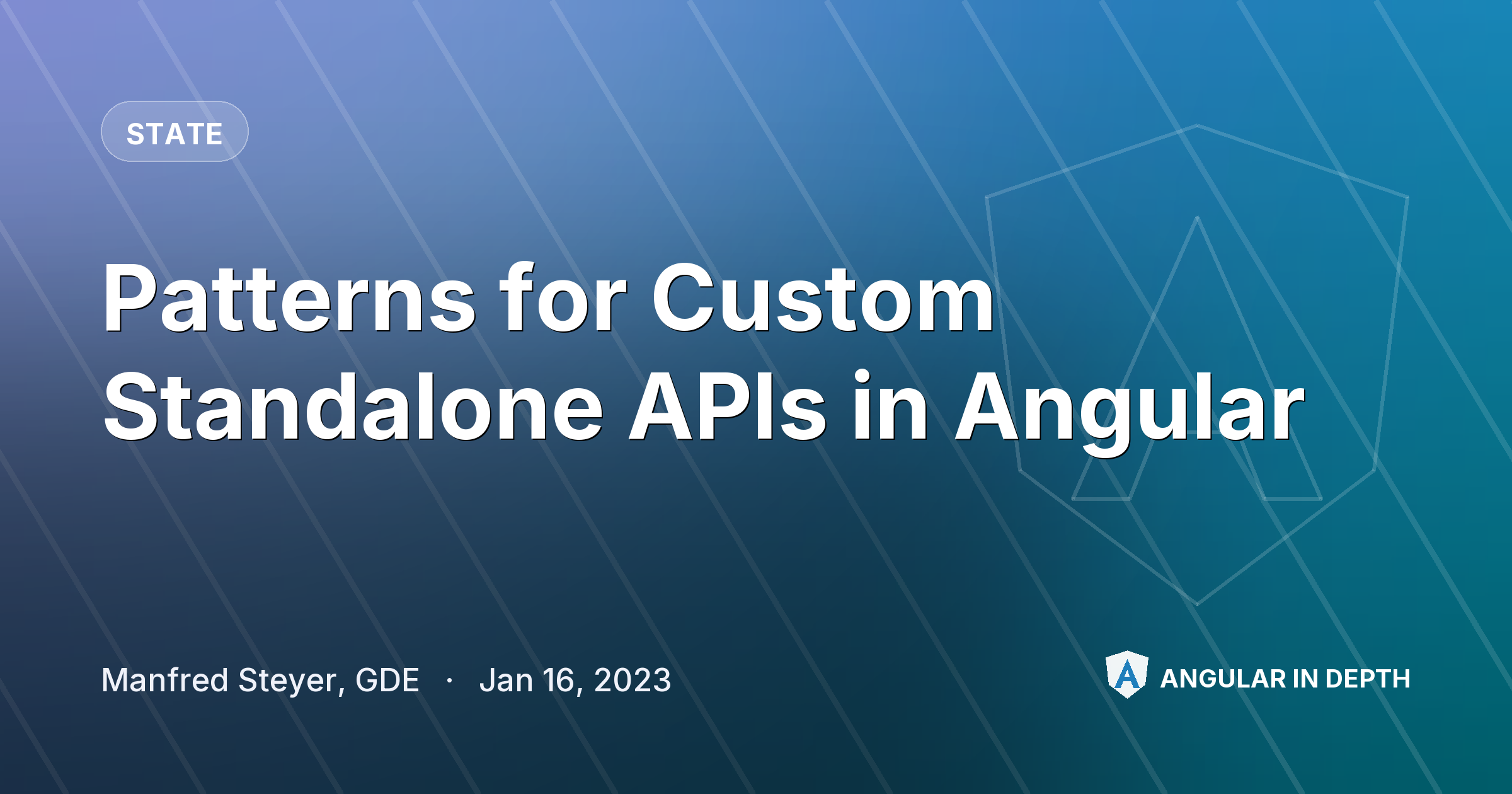 Patterns for Custom Standalone APIs in Angular Patterns for Custom Standalone APIs in Angular — State article by Manfred Steyer, GDE on Angular In Depth