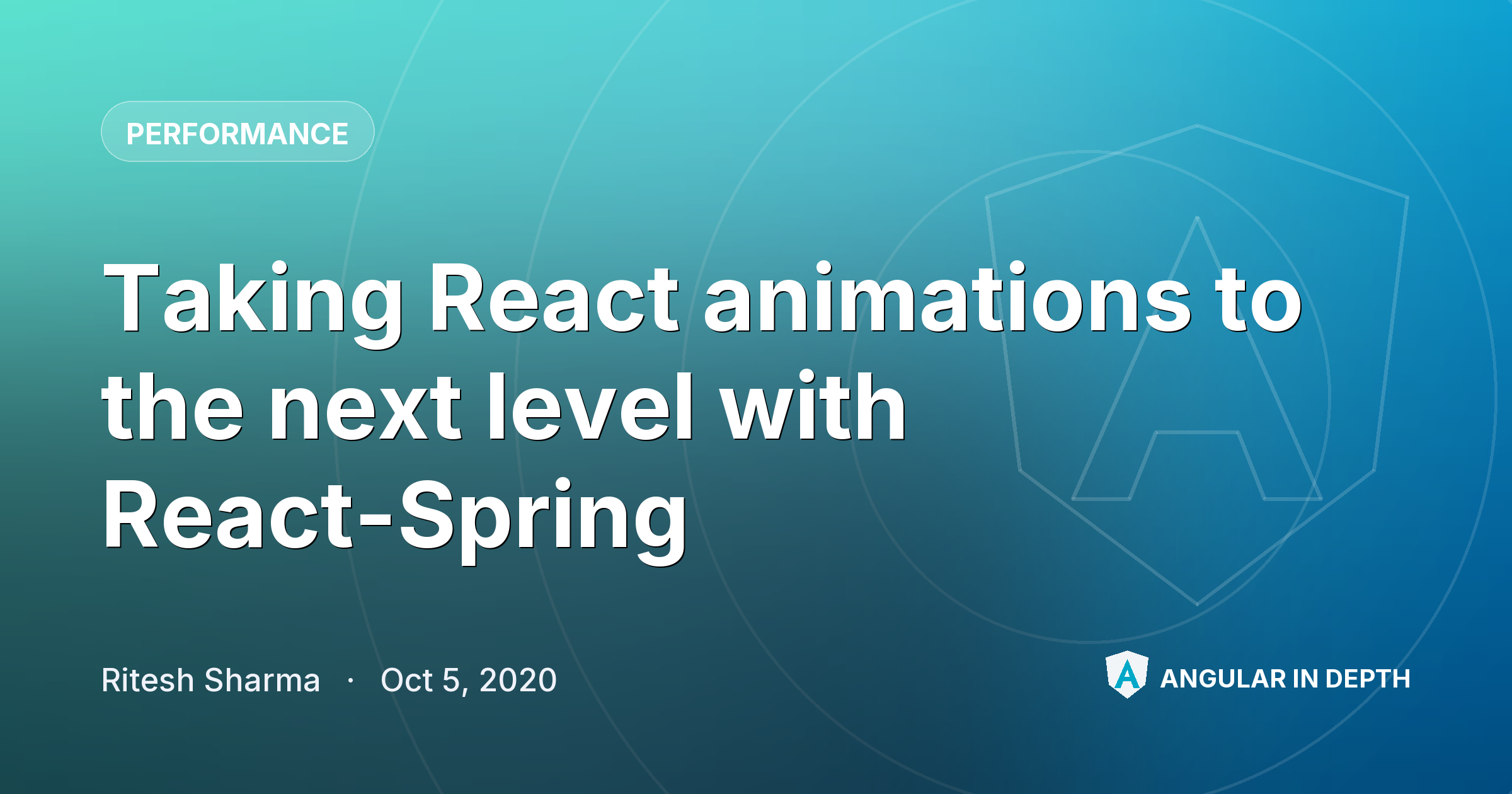 Taking React animations to the next level with React-Spring — Performance article by Ritesh Sharma on Angular In Depth
