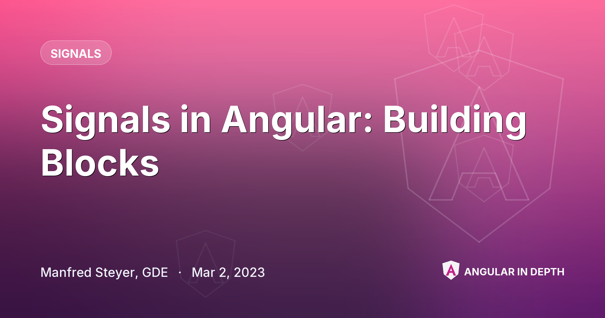 Signals in Angular: Building Blocks — Signals article by Manfred Steyer, GDE on Angular In Depth