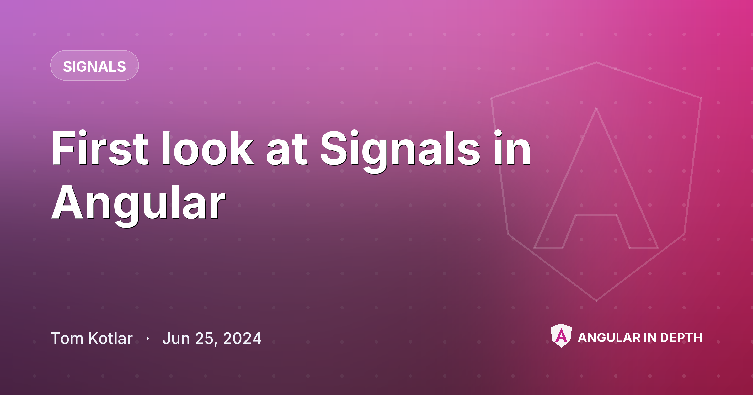 First look at Signals in Angular — Signals article by Tom Kotlar on Angular In Depth