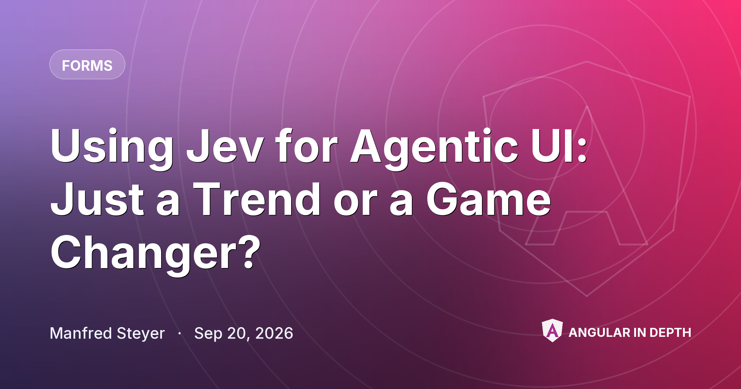 Using Jev for Agentic UI: Just a Trend or a Game Changer? — Forms article by Manfred Steyer on Angular In Depth