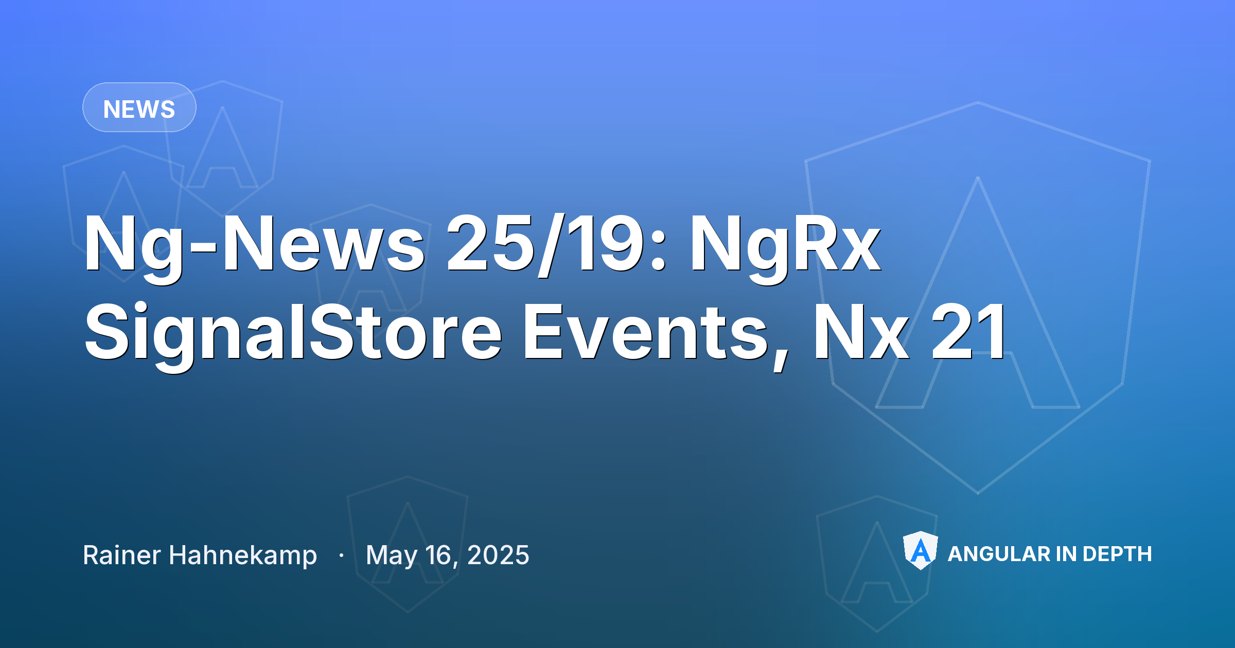 Ng-News 25/19: NgRx SignalStore Events, Nx 21 — News article by Rainer Hahnekamp on Angular In Depth