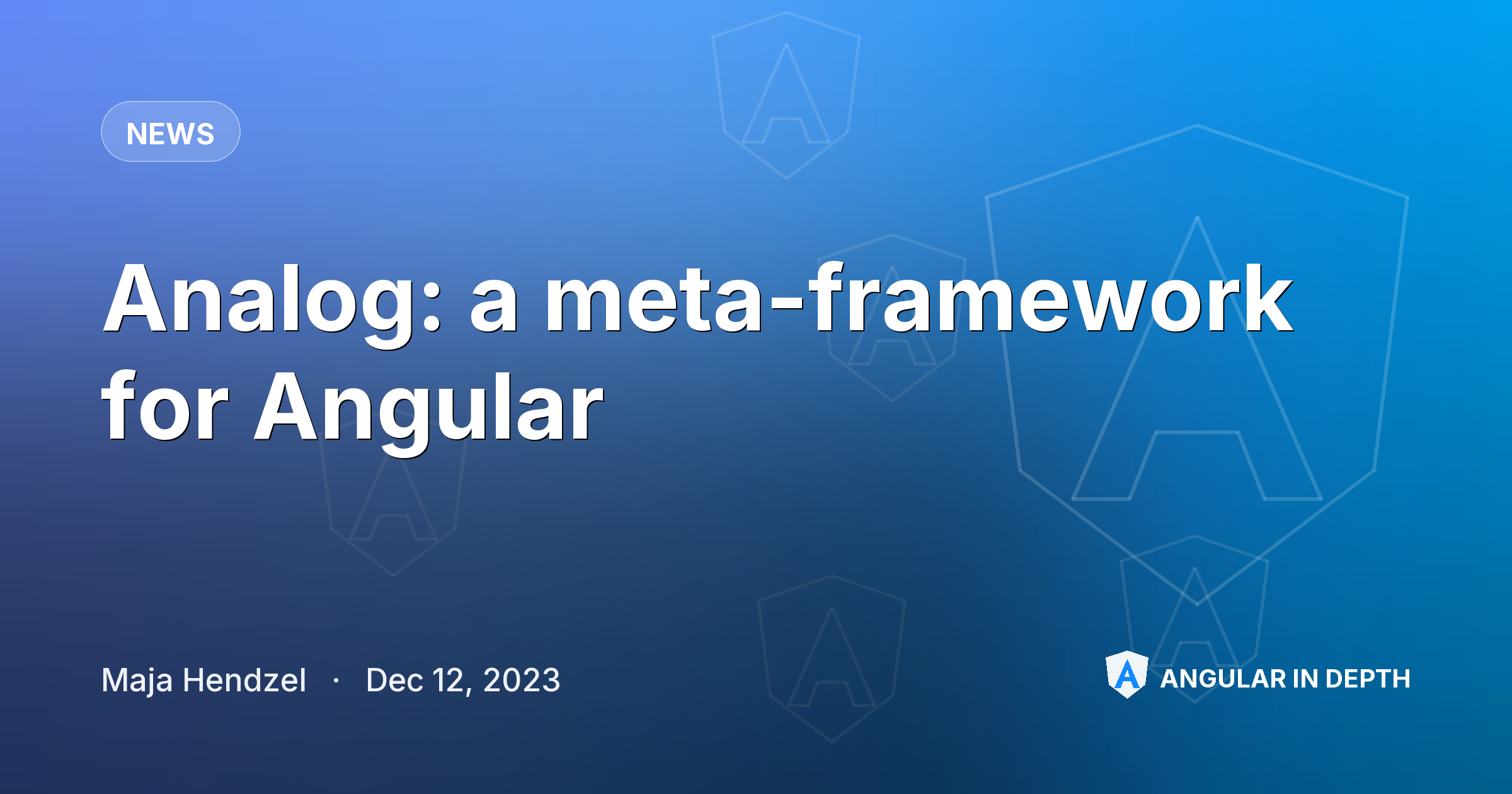Analog: a meta-framework for Angular — News article by Maja Hendzel on Angular In Depth