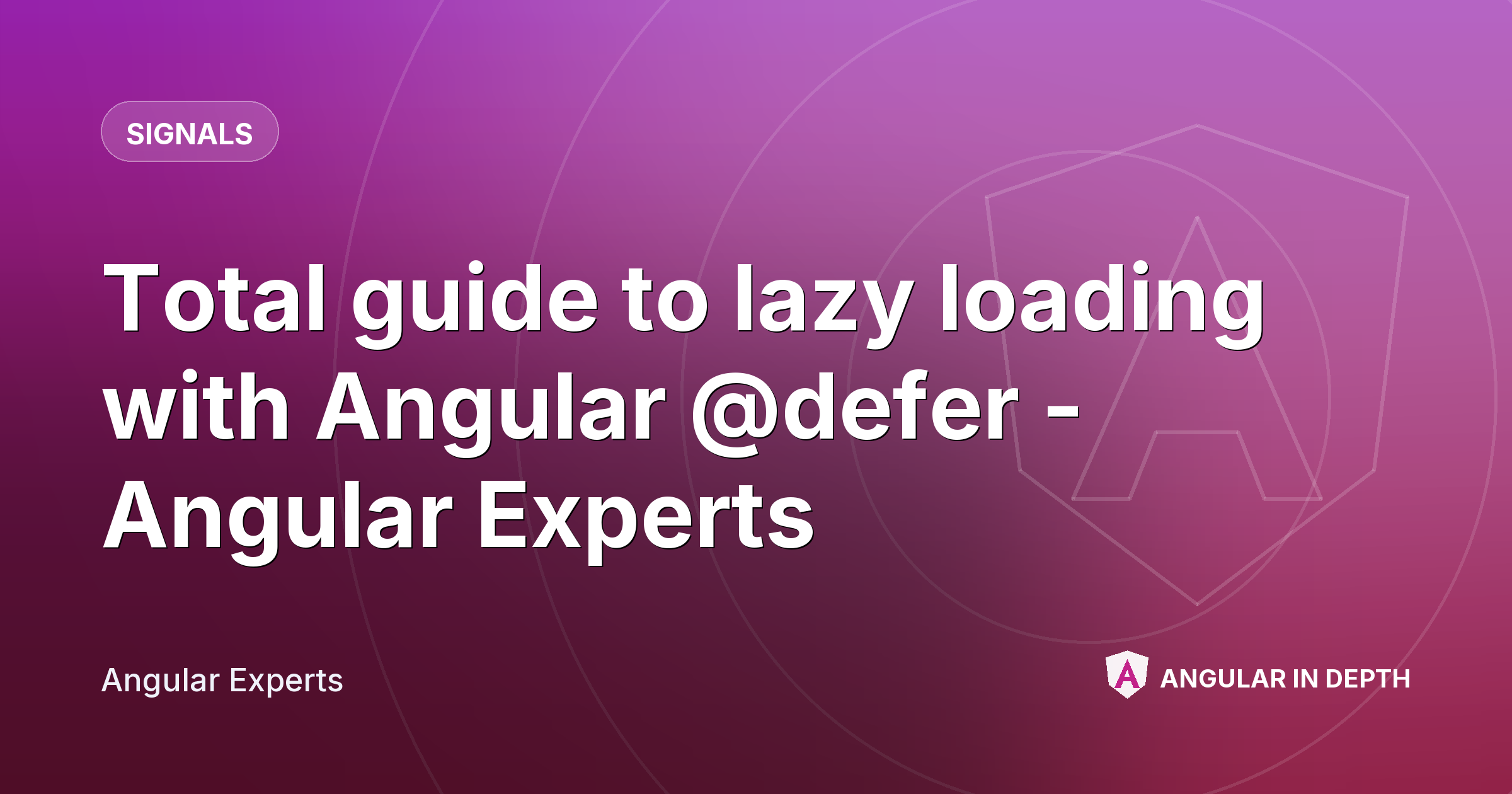 Total guide to lazy loading with Angular @defer - Angular Experts Total guide to lazy loading with Angular @defer - Angular Experts — Signals article by Angular Experts on Angular In Depth