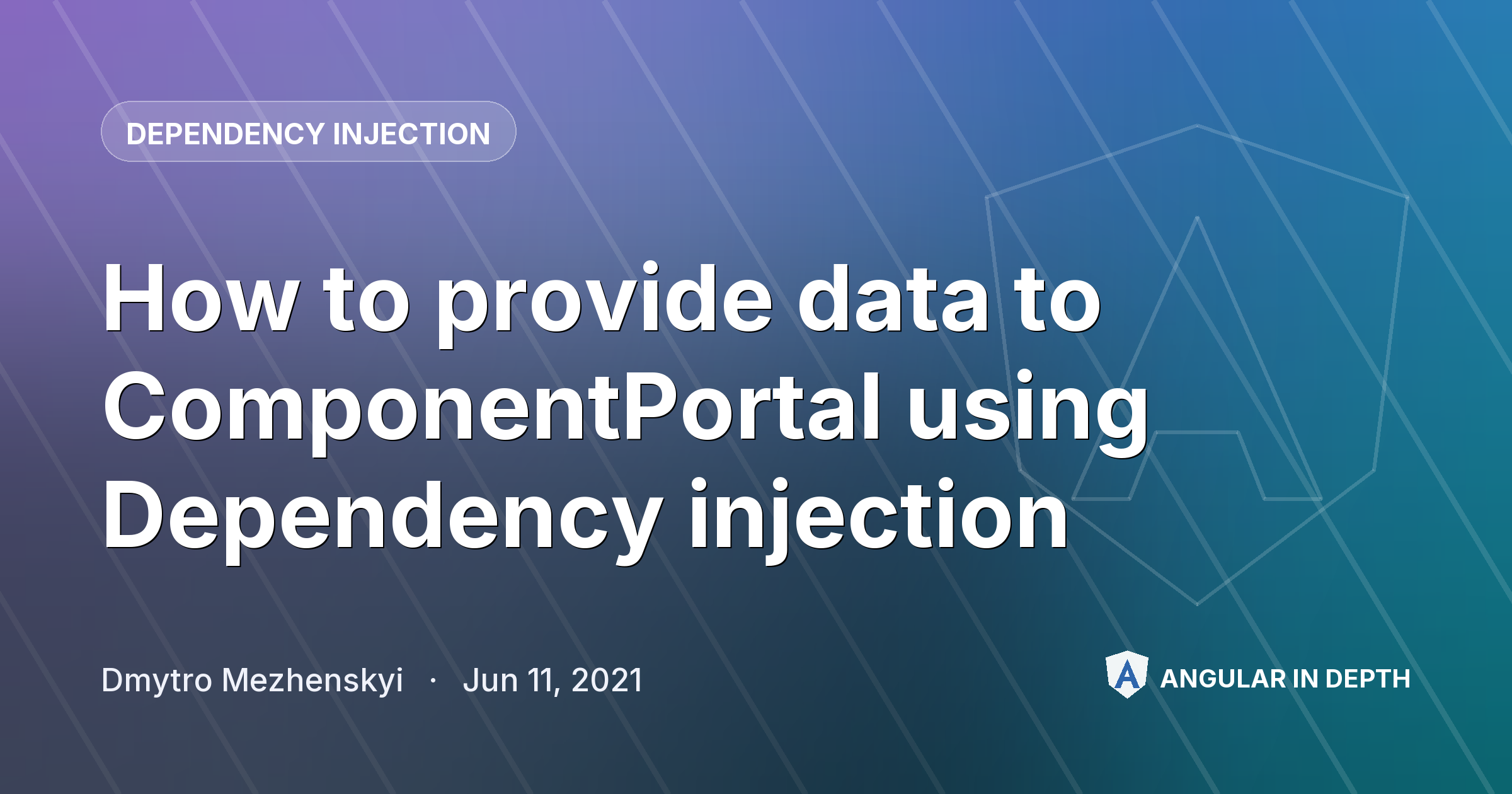 How to provide data to ComponentPortal using Dependency injection How to provide data to ComponentPortal using Dependency injection — Dependency Injection article by Dmytro Mezhenskyi on Angular In Depth
