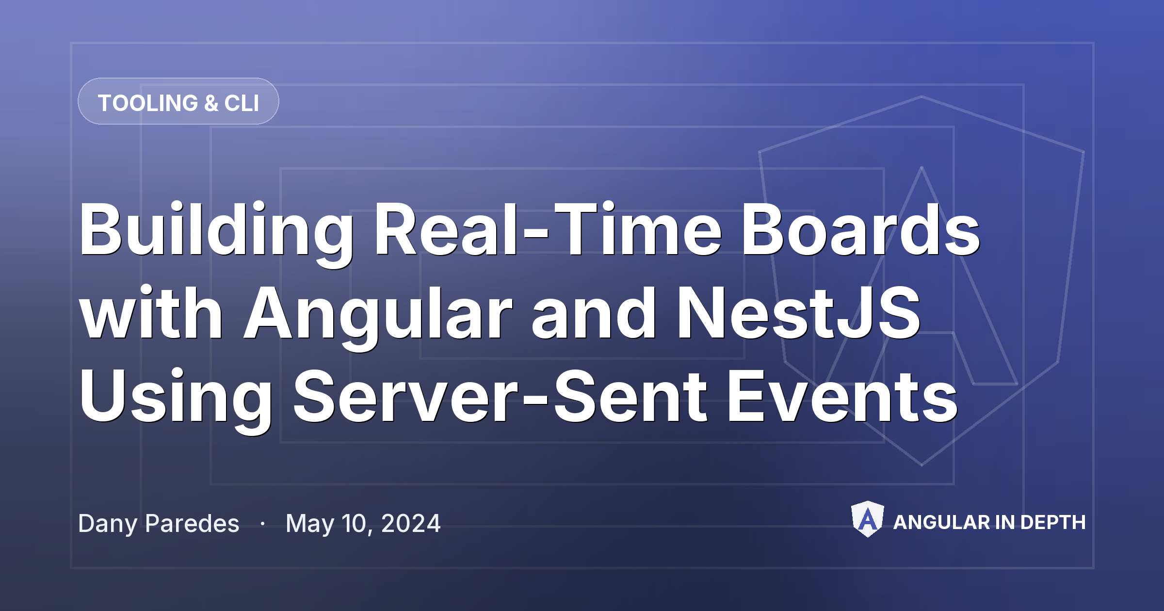 Building Real-Time Boards with Angular and NestJS Using Server-Sent Events Building Real-Time Boards with Angular and NestJS Using Server-Sent Events — Tooling & CLI article by Dany Paredes on Angular In Depth
