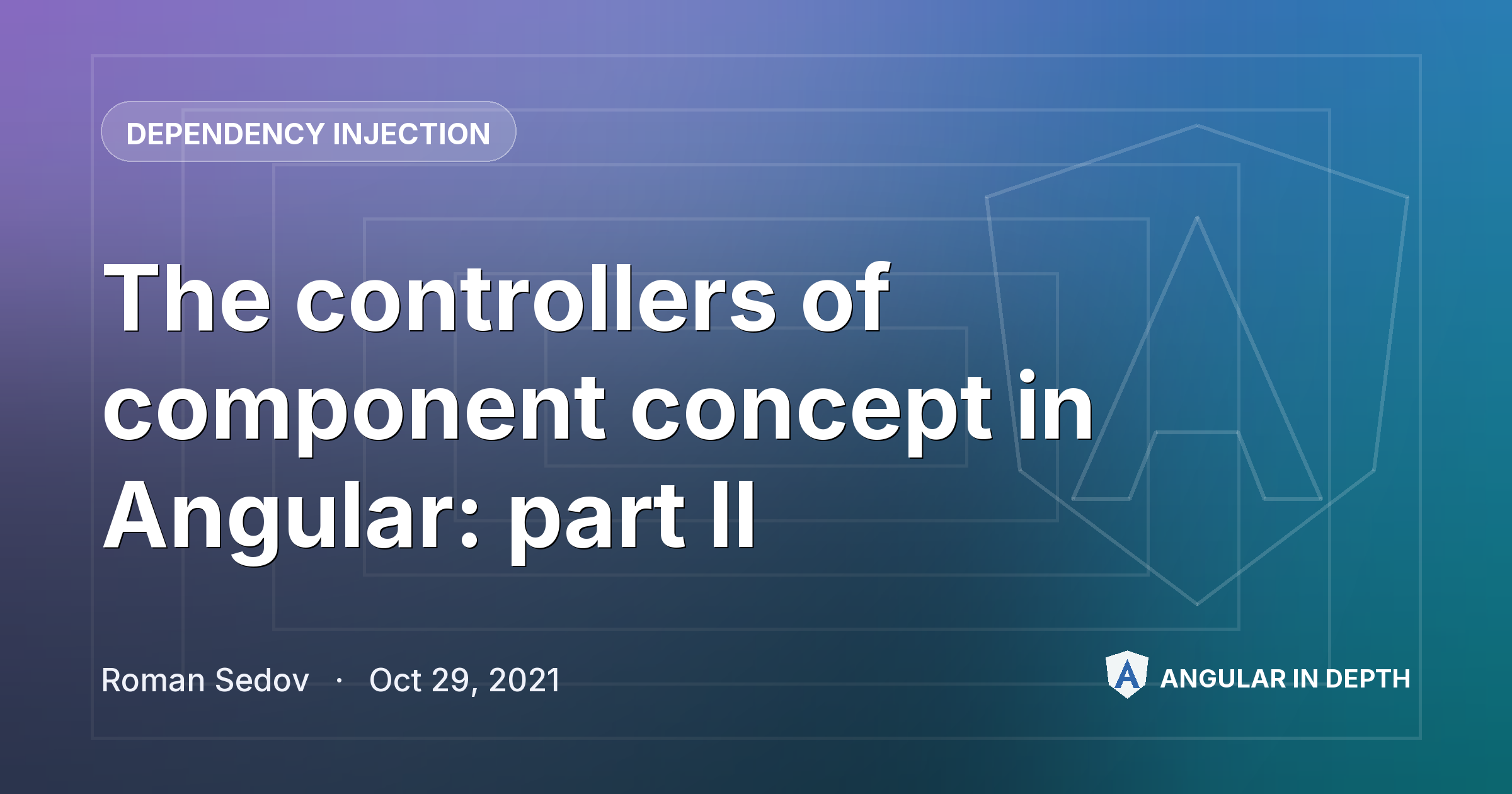 The controllers of component concept in Angular: part II — Dependency Injection article by Roman Sedov on Angular In Depth