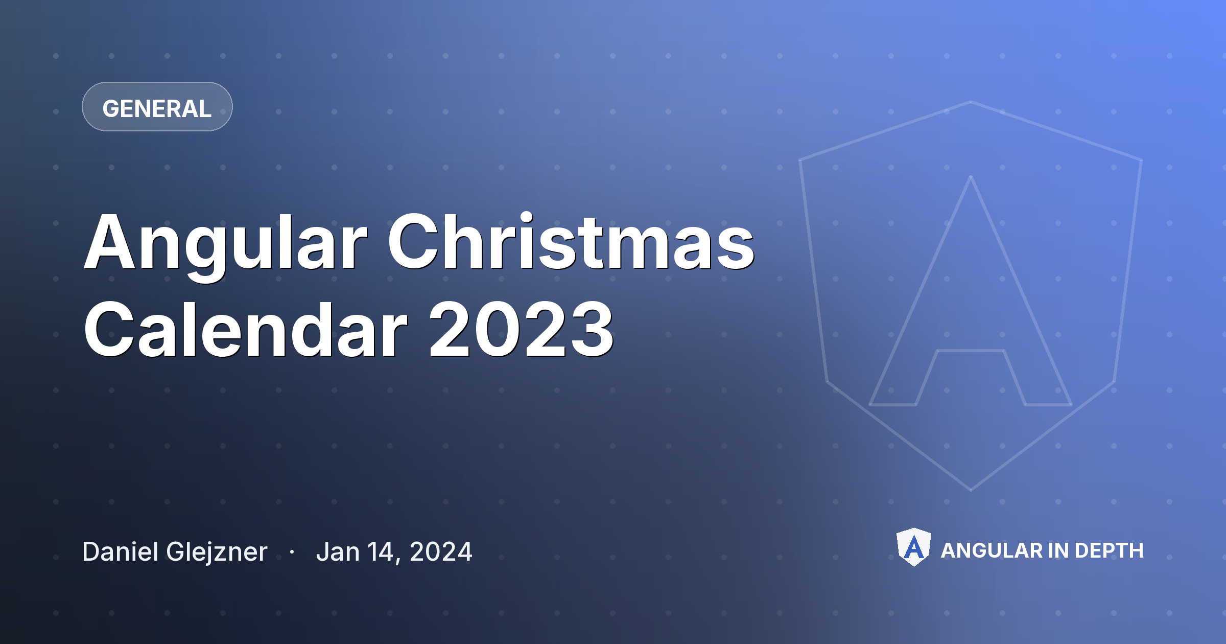 Angular Christmas Calendar 2023 Angular Christmas Calendar 2023 — General article by Daniel Glejzner on Angular In Depth