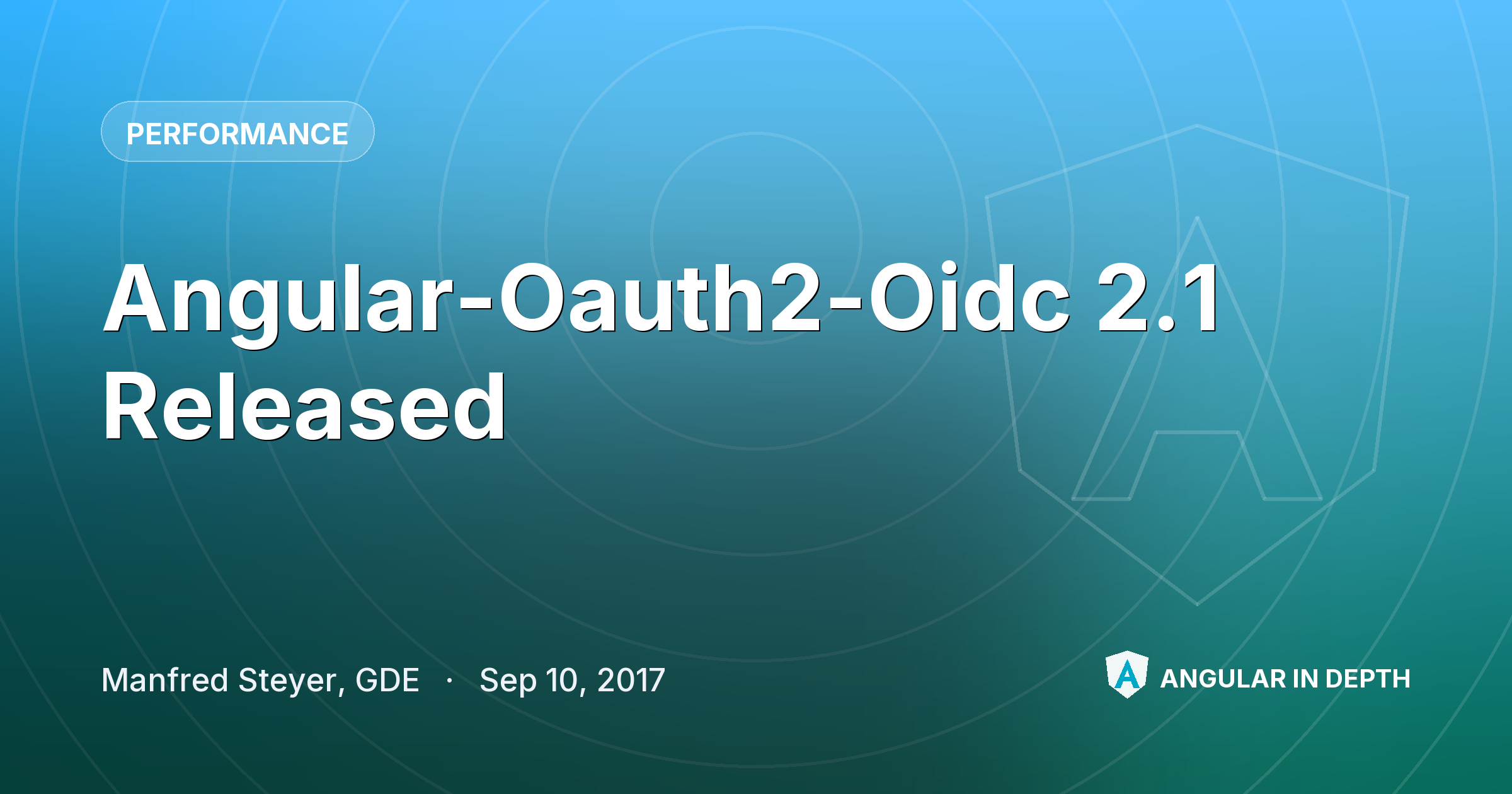 Angular-Oauth2-Oidc 2.1 Released — Performance article by Manfred Steyer, GDE on Angular In Depth