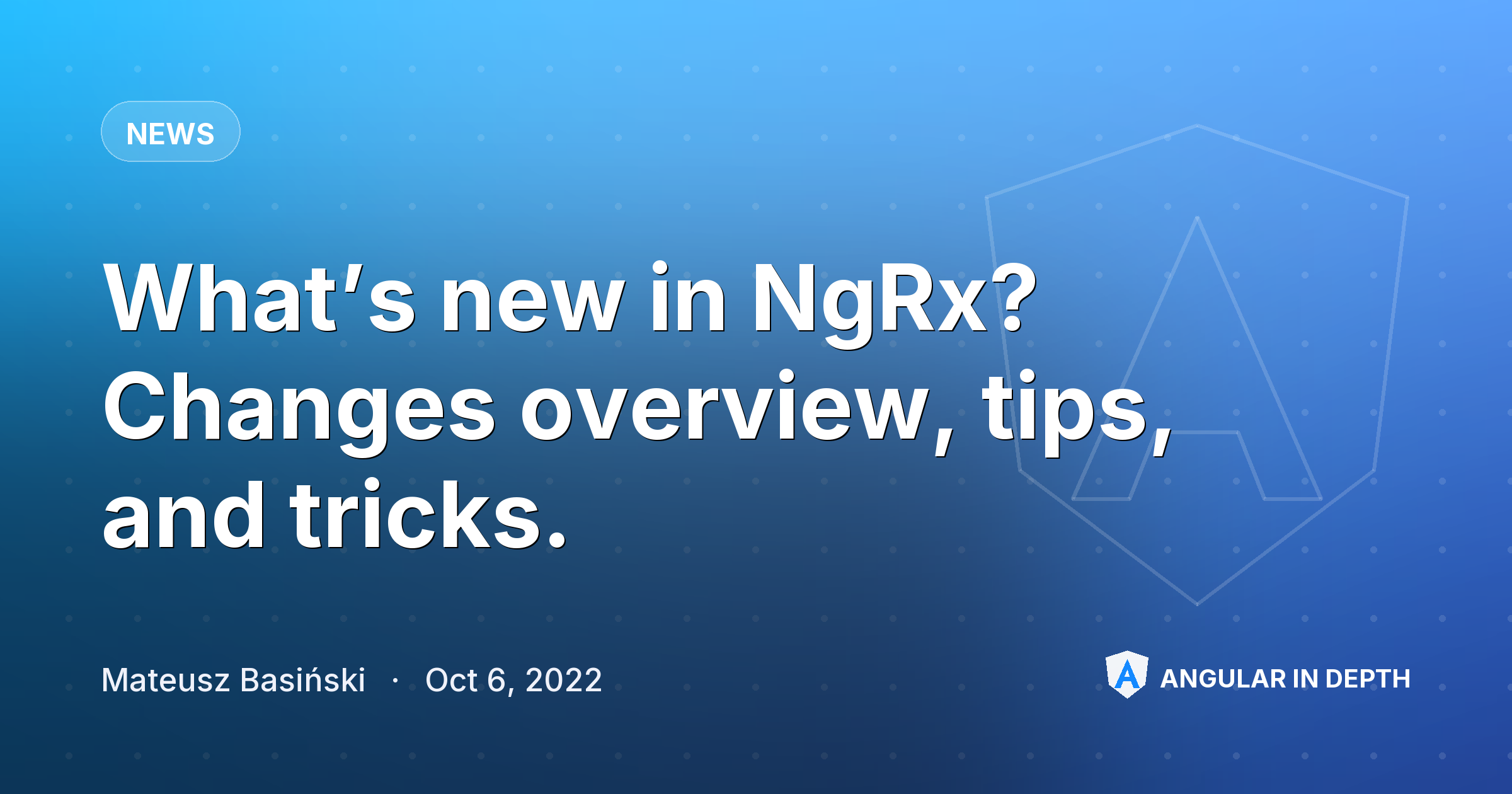 What’s new in NgRx? Changes overview, tips, and tricks. What’s new in NgRx? Changes overview, tips, and tricks. — News article by Mateusz Basiński on Angular In Depth
