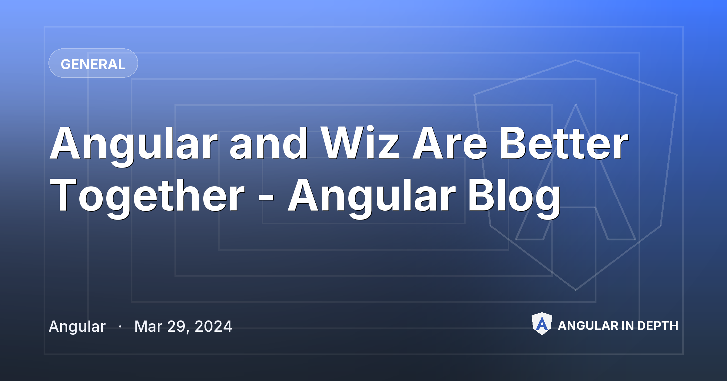 Angular and Wiz Are Better Together - Angular Blog — General article by Angular on Angular In Depth
