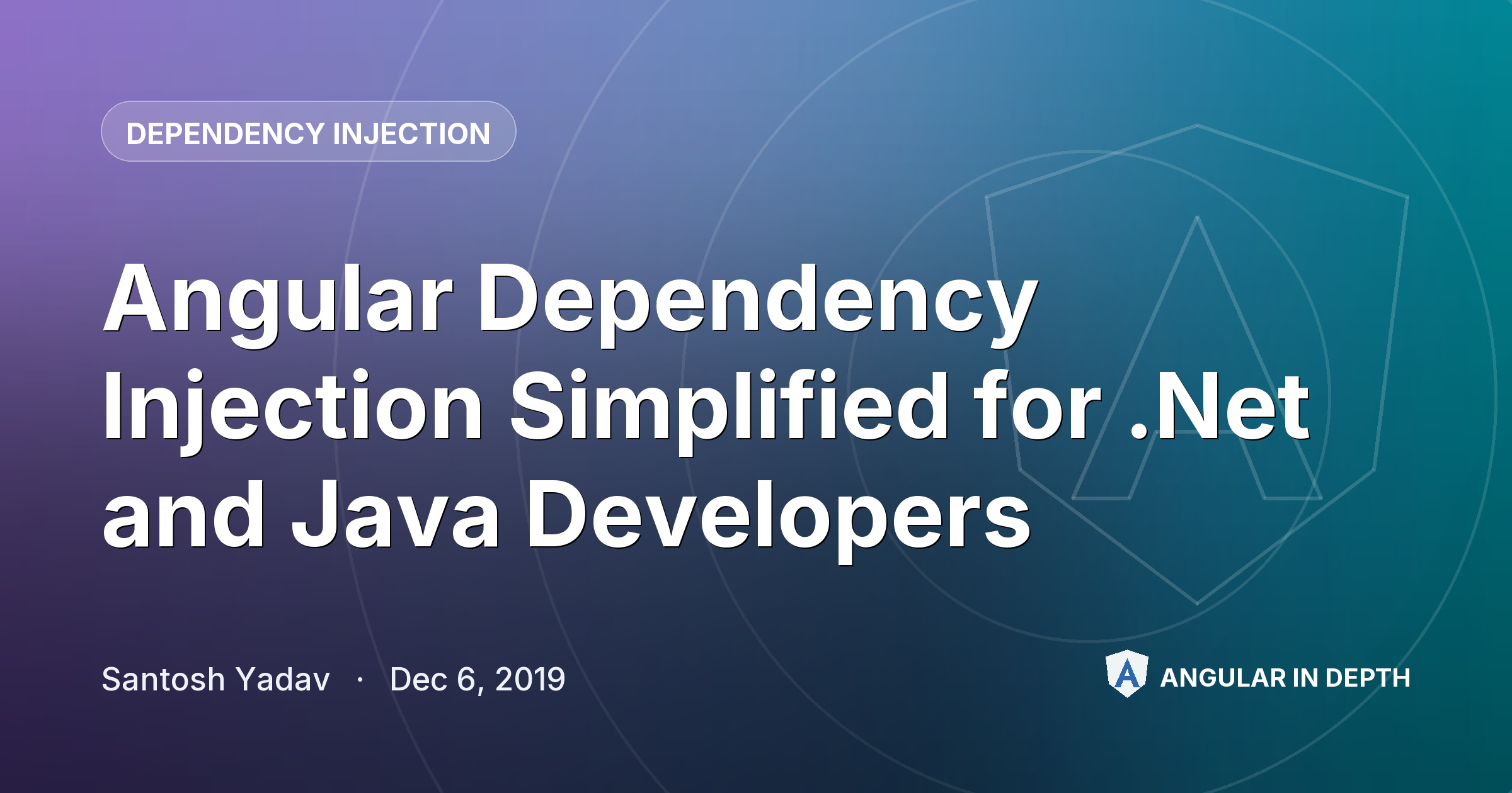 Angular Dependency Injection Simplified for .Net and Java Developers — Dependency Injection article by Santosh Yadav on Angular In Depth
