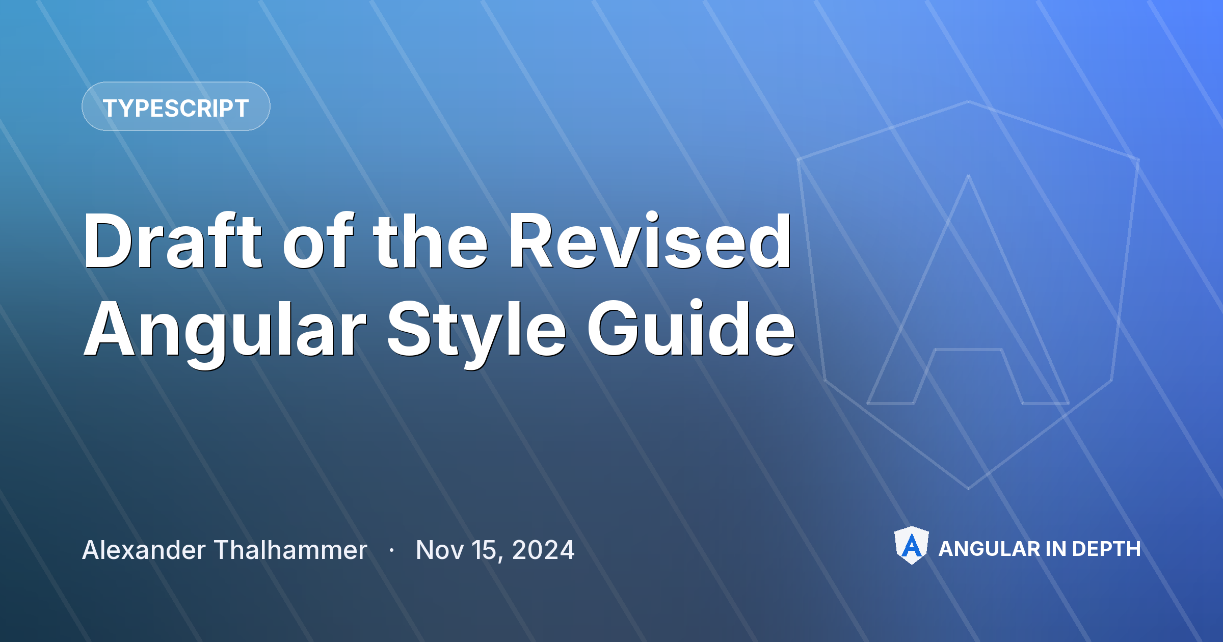 Draft of the Revised Angular Style Guide — TypeScript article by Alexander Thalhammer on Angular In Depth