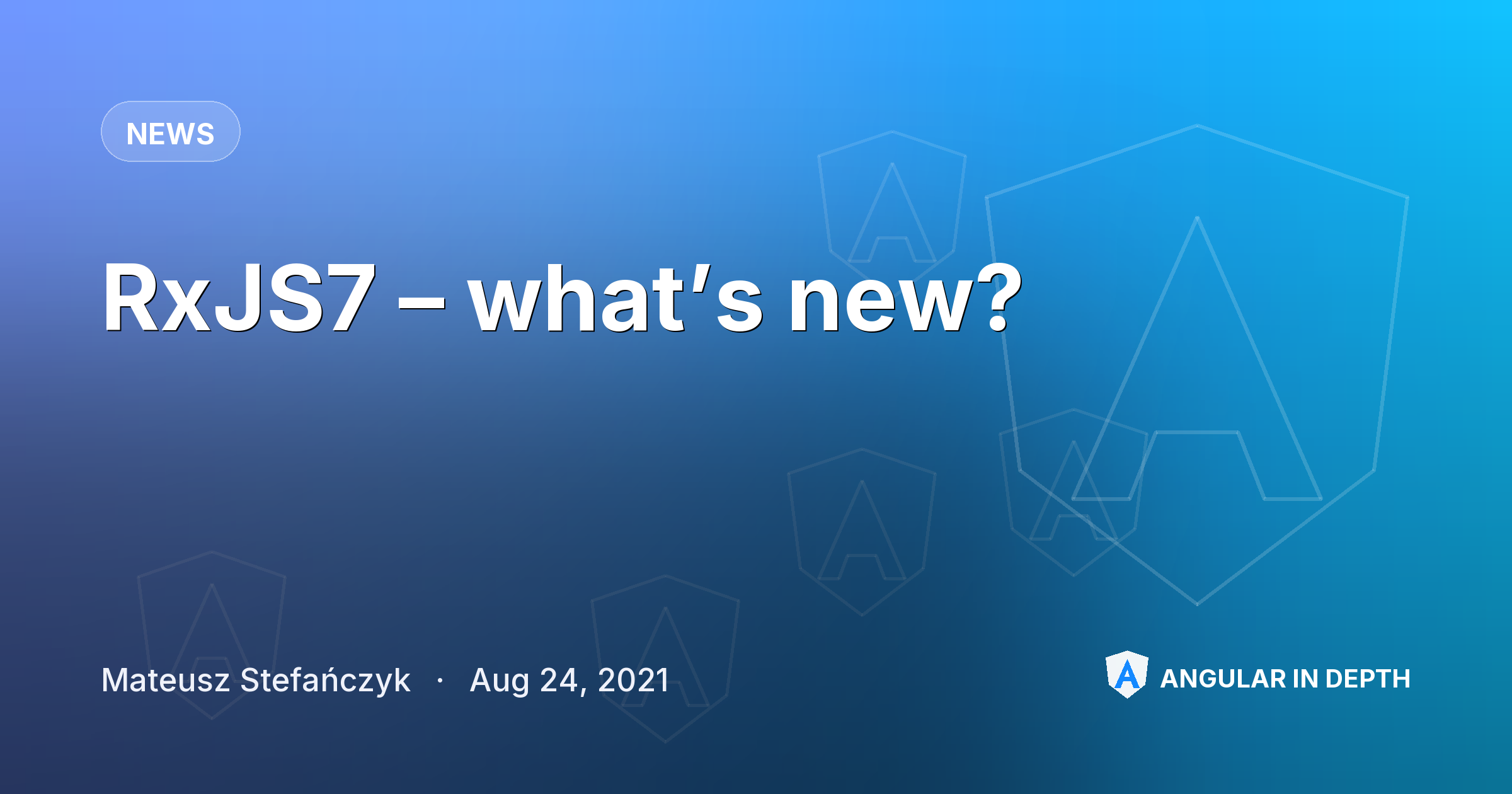 RxJS7 – what’s new? RxJS7 – what’s new? — News article by Mateusz Stefańczyk on Angular In Depth