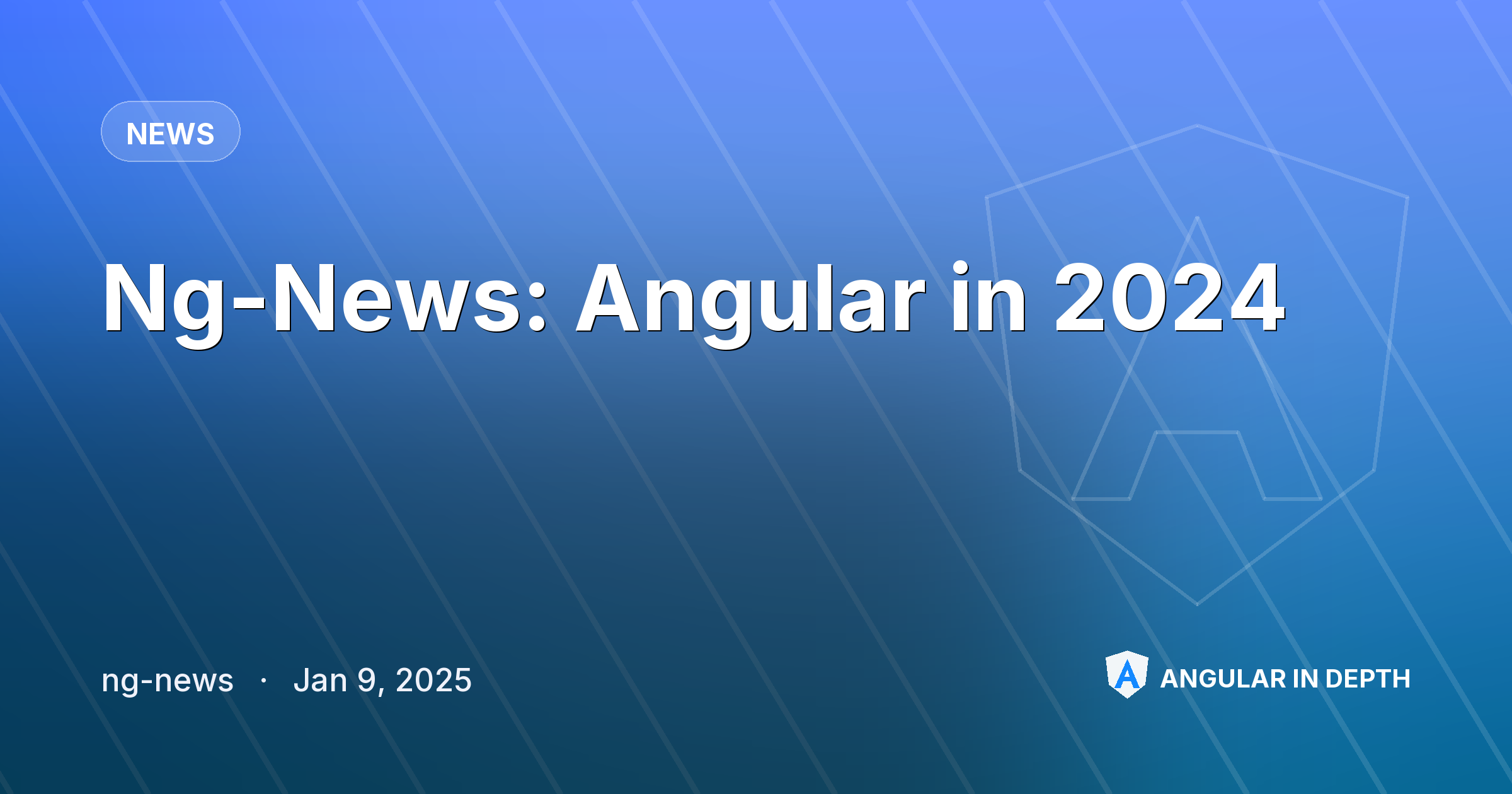 Ng-News: Angular in 2024 — News article by ng-news on Angular In Depth