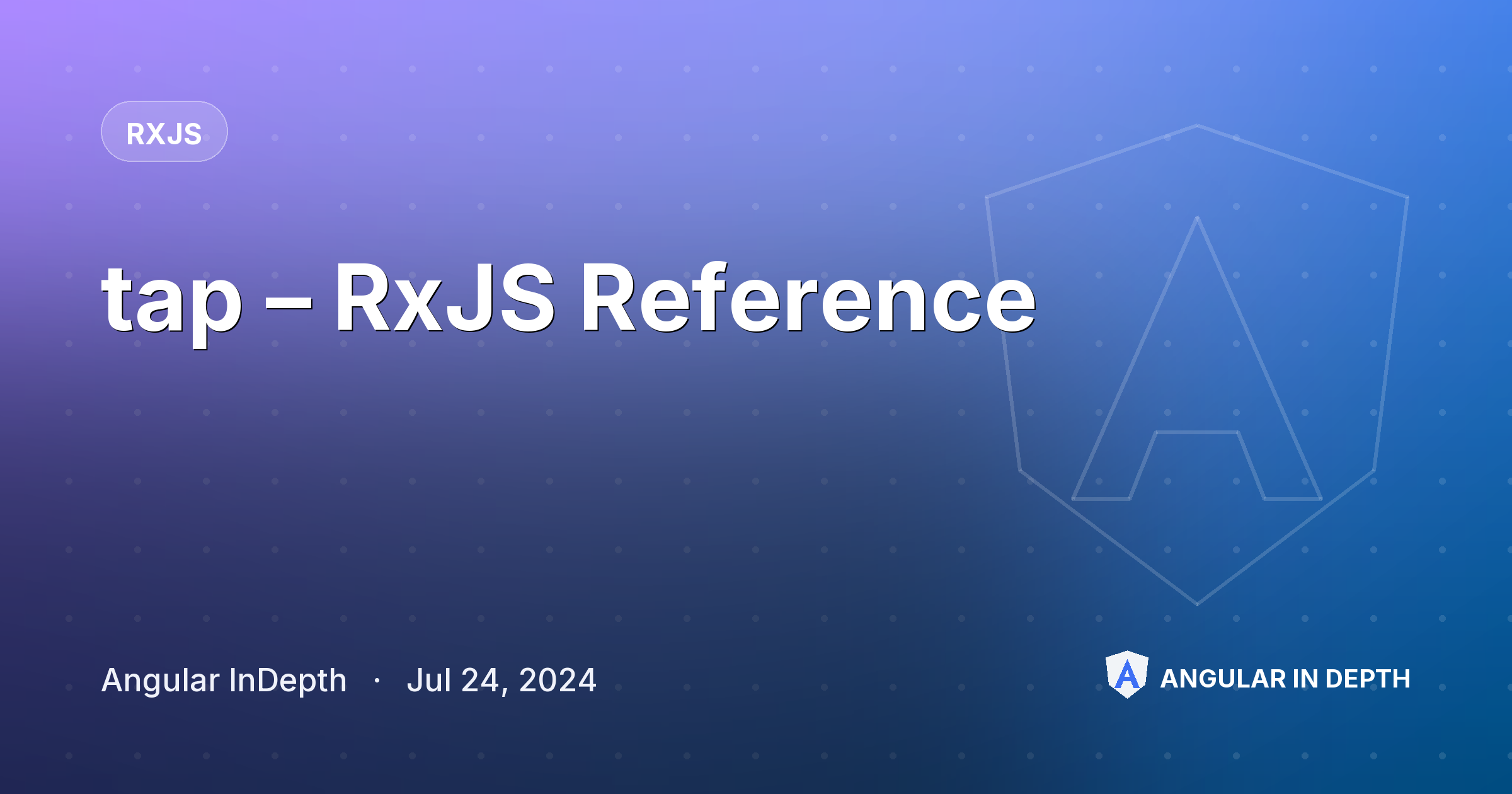 tap – RxJS Reference — RxJS article by Angular InDepth on Angular In Depth