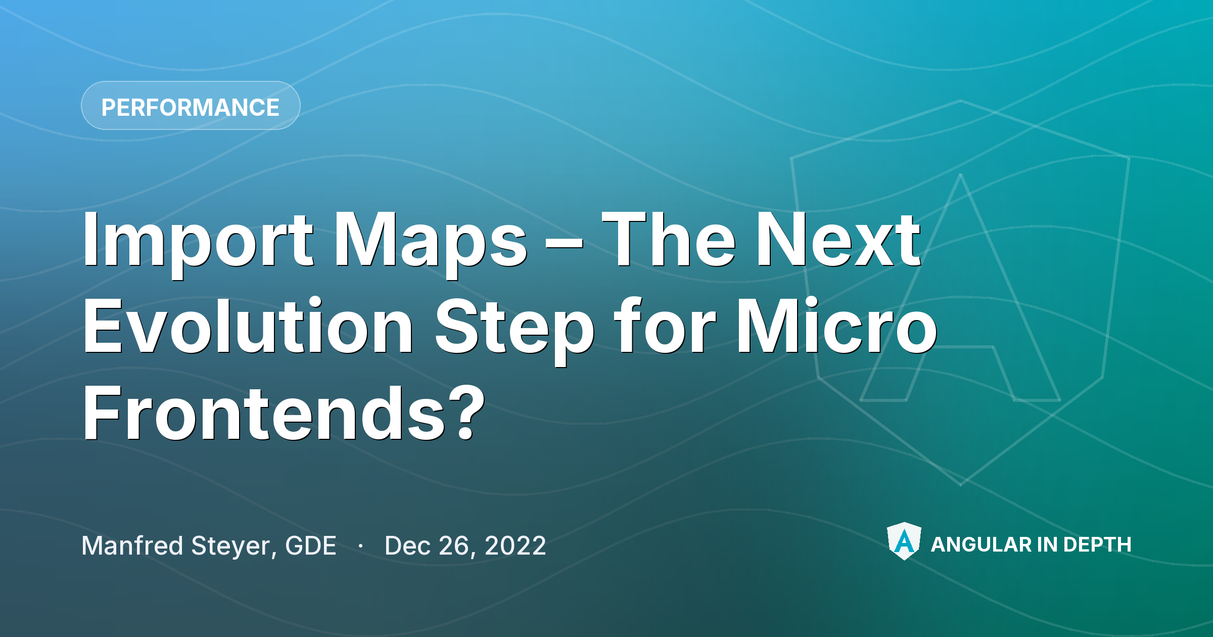 Import Maps – The Next Evolution Step for Micro Frontends? Import Maps – The Next Evolution Step for Micro Frontends? — Performance article by Manfred Steyer, GDE on Angular In Depth