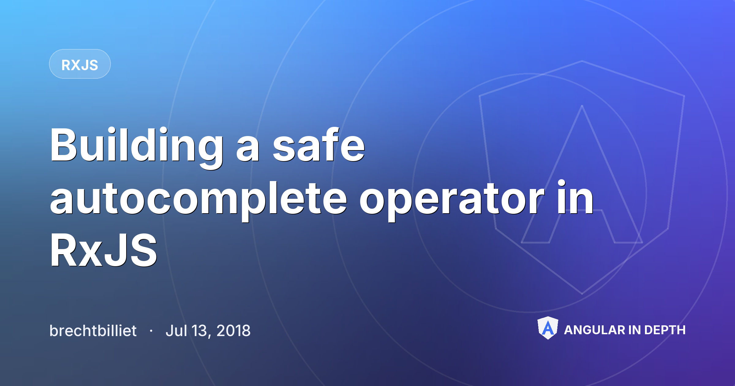 Building a safe autocomplete operator in RxJS — RxJS article by brechtbilliet on Angular In Depth