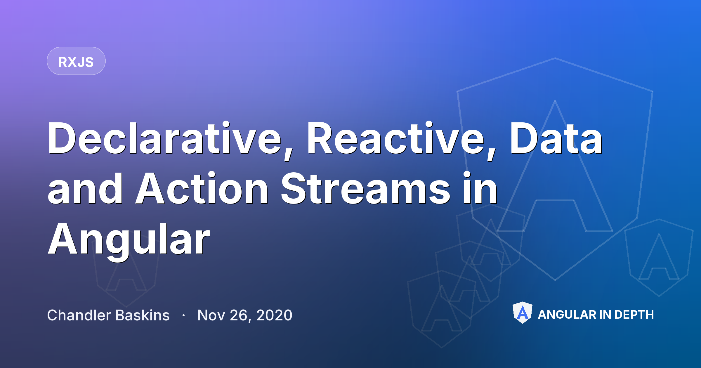 Declarative, Reactive, Data and Action Streams in Angular Declarative, Reactive, Data and Action Streams in Angular — RxJS article by Chandler Baskins on Angular In Depth