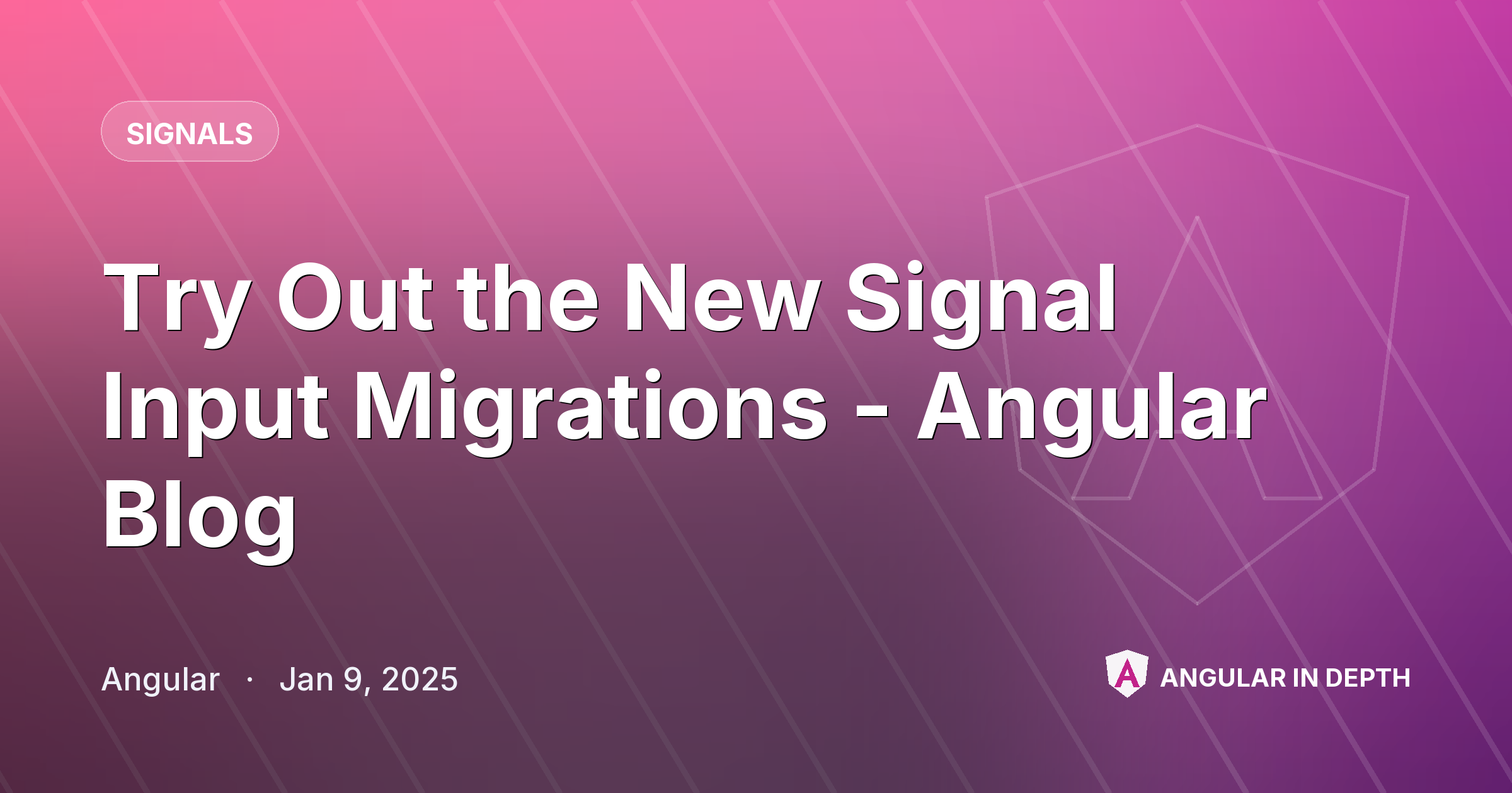 Try Out the New Signal Input Migrations - Angular Blog Try Out the New Signal Input Migrations - Angular Blog — Signals article by Angular on Angular In Depth