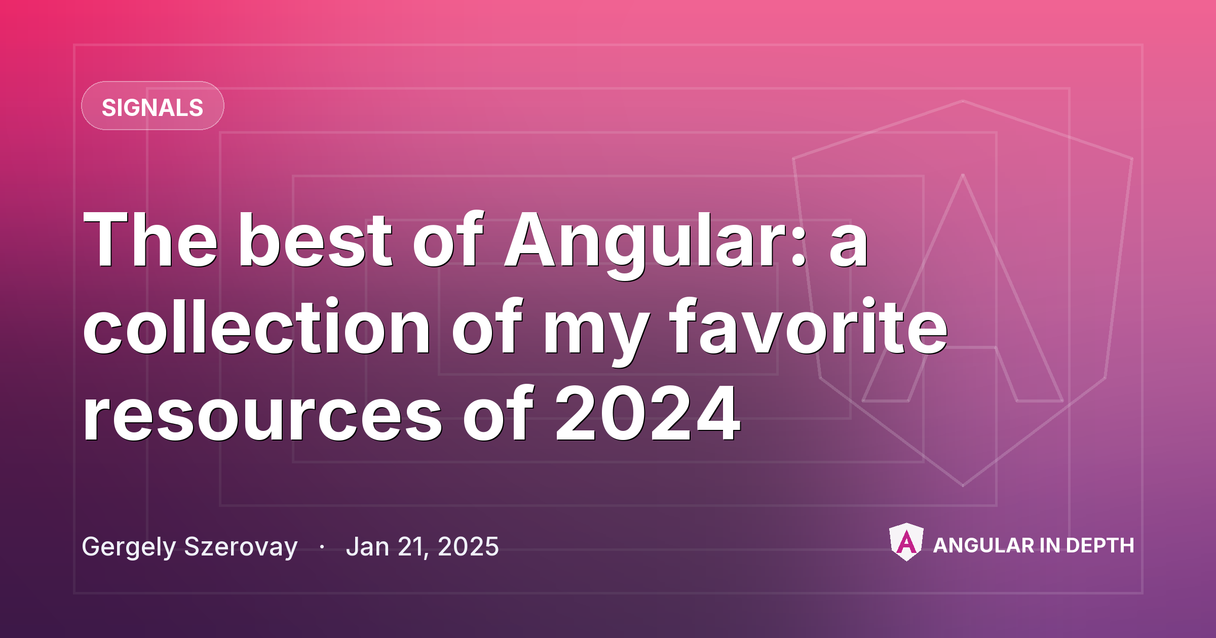 The best of Angular: a collection of my favorite resources of 2024 — Signals article by Gergely Szerovay on Angular In Depth