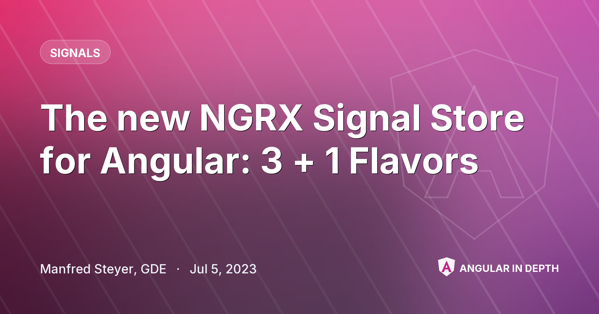 The new NGRX Signal Store for Angular: 3 + 1 Flavors — Signals article by Manfred Steyer, GDE on Angular In Depth