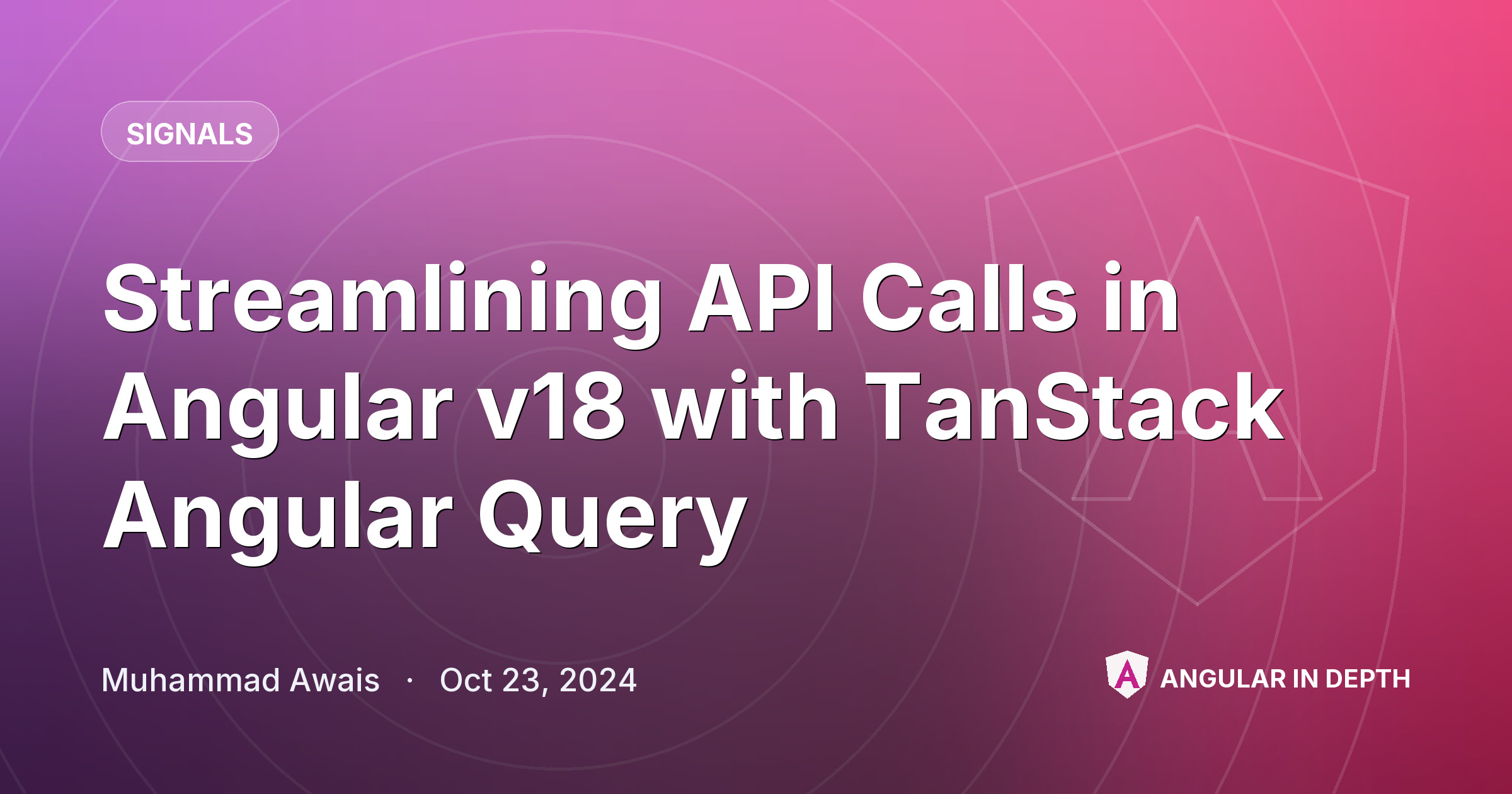 Streamlining API Calls in Angular v18 with TanStack Angular Query — Signals article by Muhammad Awais on Angular In Depth