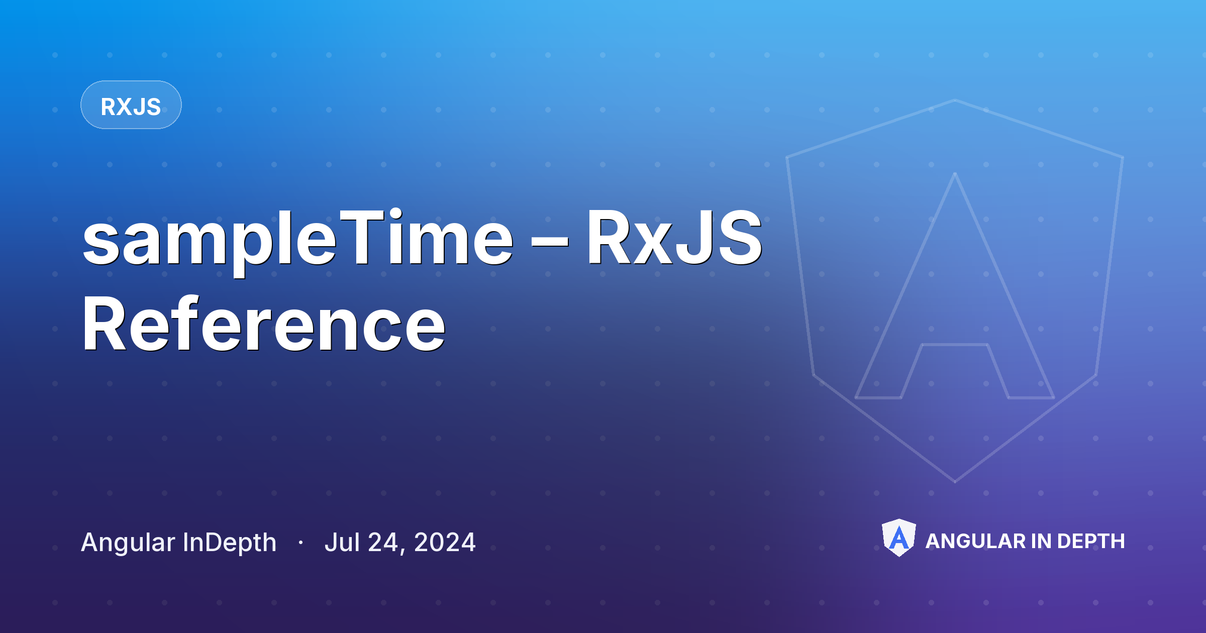 sampleTime – RxJS Reference — RxJS article by Angular InDepth on Angular In Depth