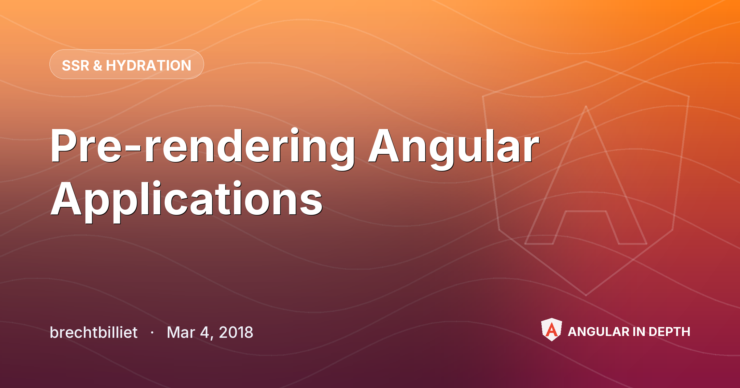 Pre-rendering Angular Applications — SSR & Hydration article by brechtbilliet on Angular In Depth