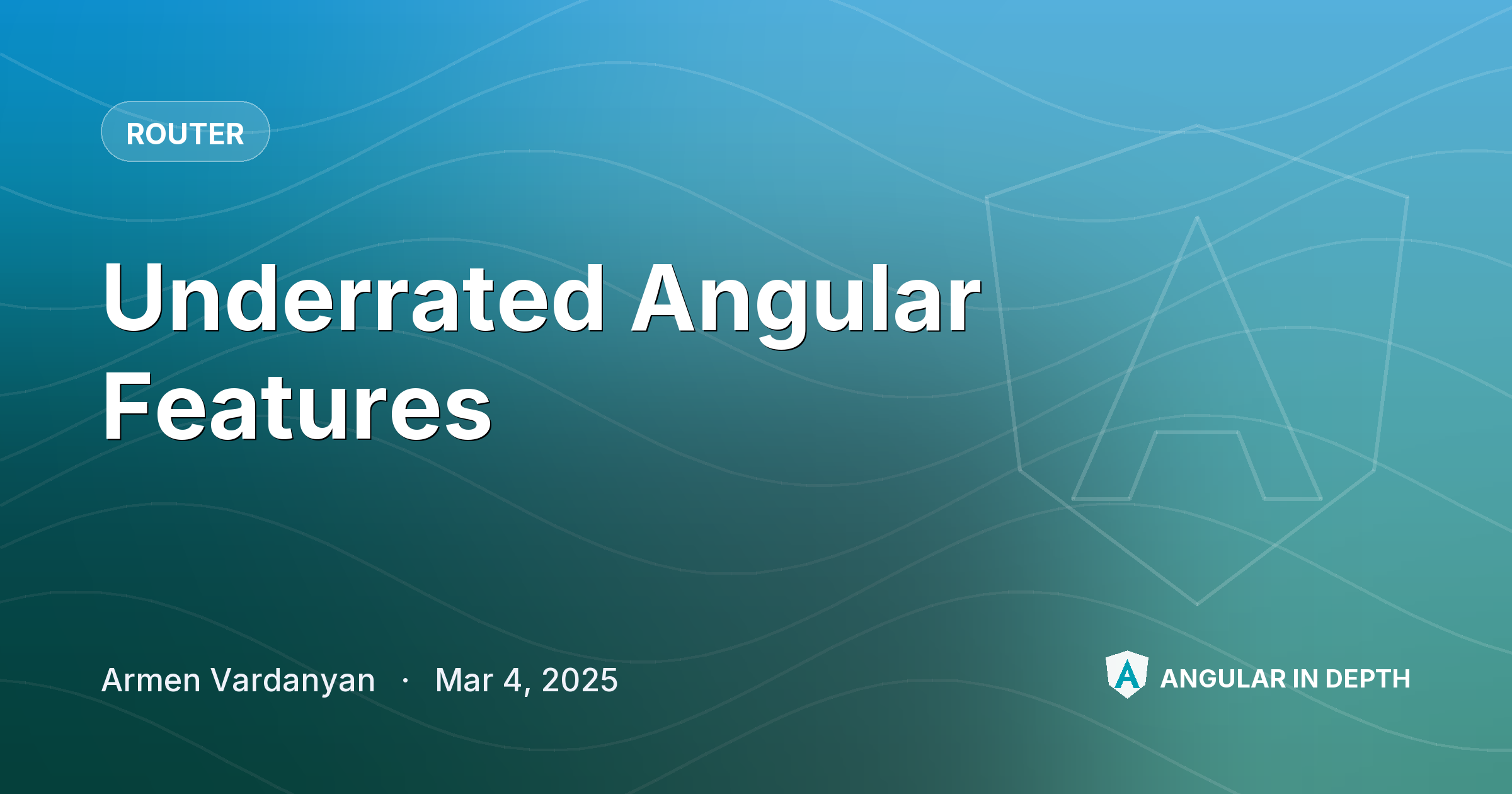 Underrated Angular Features — Router article by Armen Vardanyan on Angular In Depth